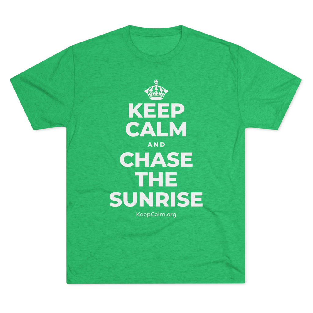 KEEP CALM AND CHASE THE SUNRISE Tri-Blend Tee