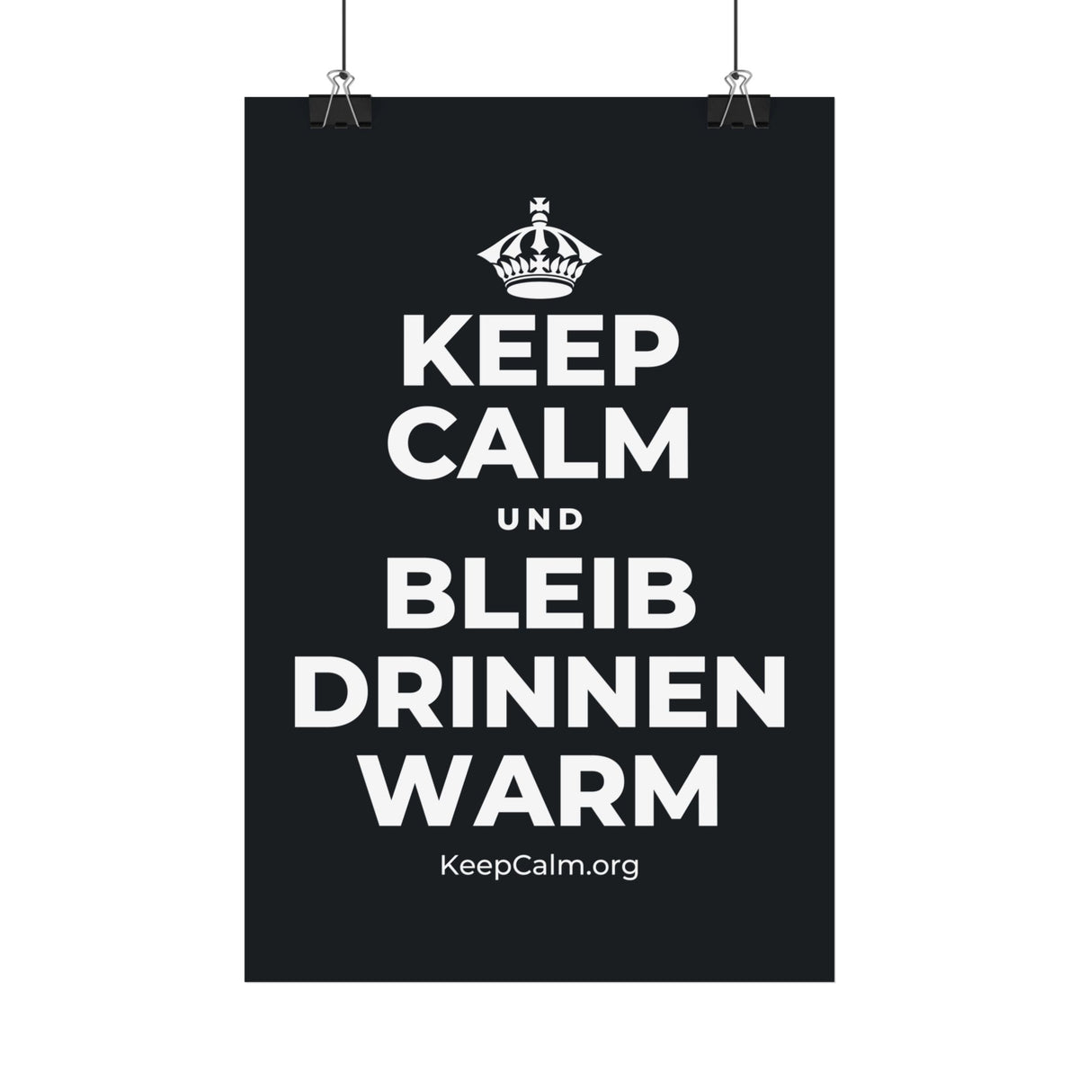 KEEP CALM UND BLEIB DRINNEN WARM Satin Poster (Dark)