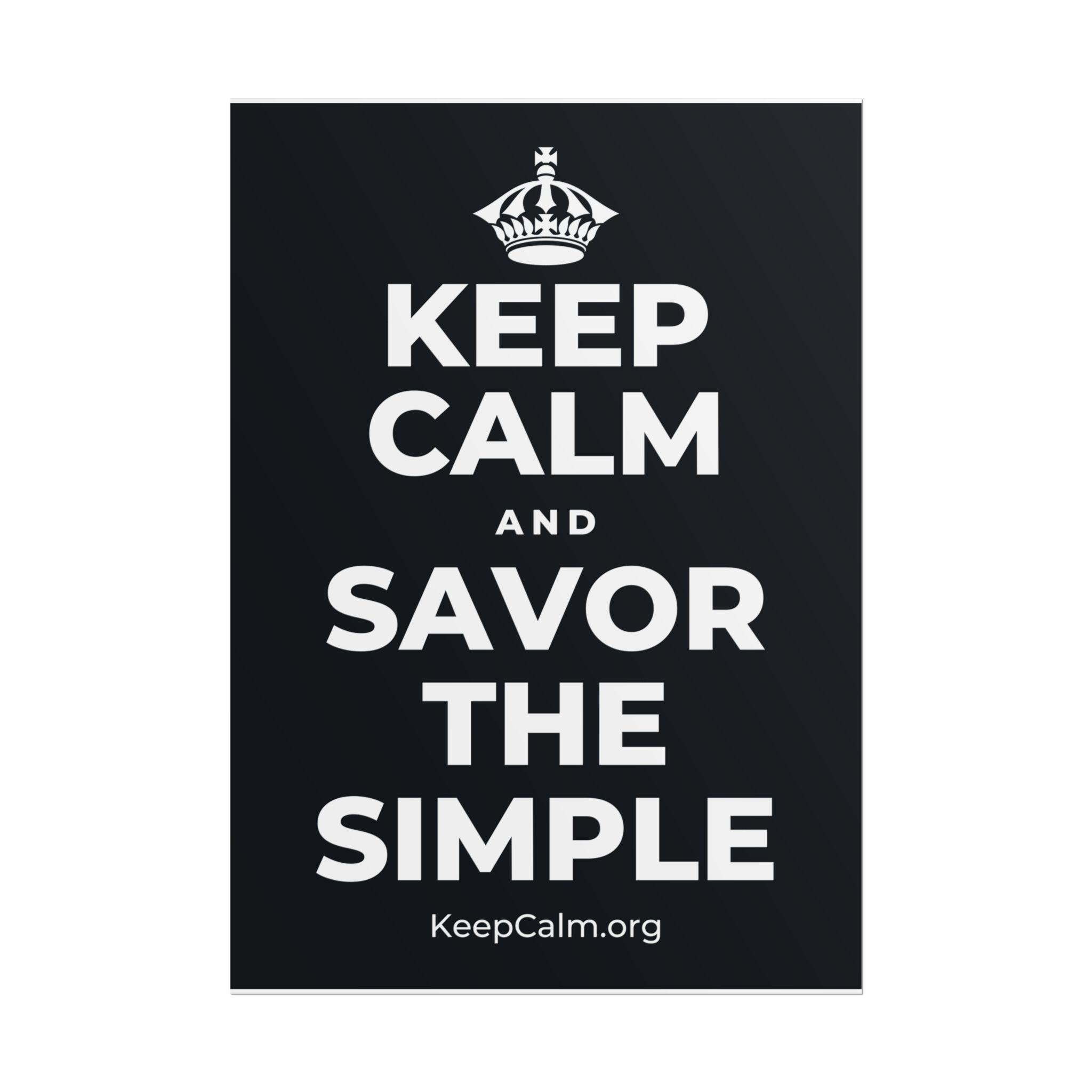 KEEP CALM AND SAVOR THE SIMPLE Poster (Dark)