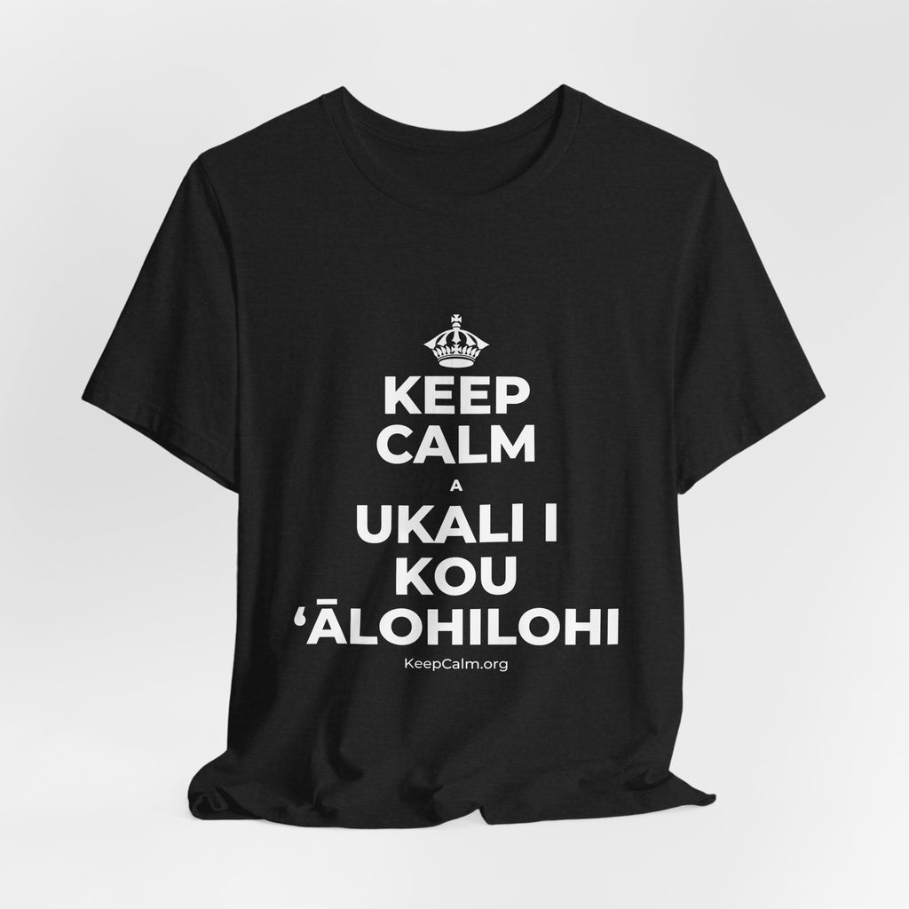 KEEP CALM A UKALI I KOU ʻĀLOHILOHI T-Shirt (White–Asphalt)