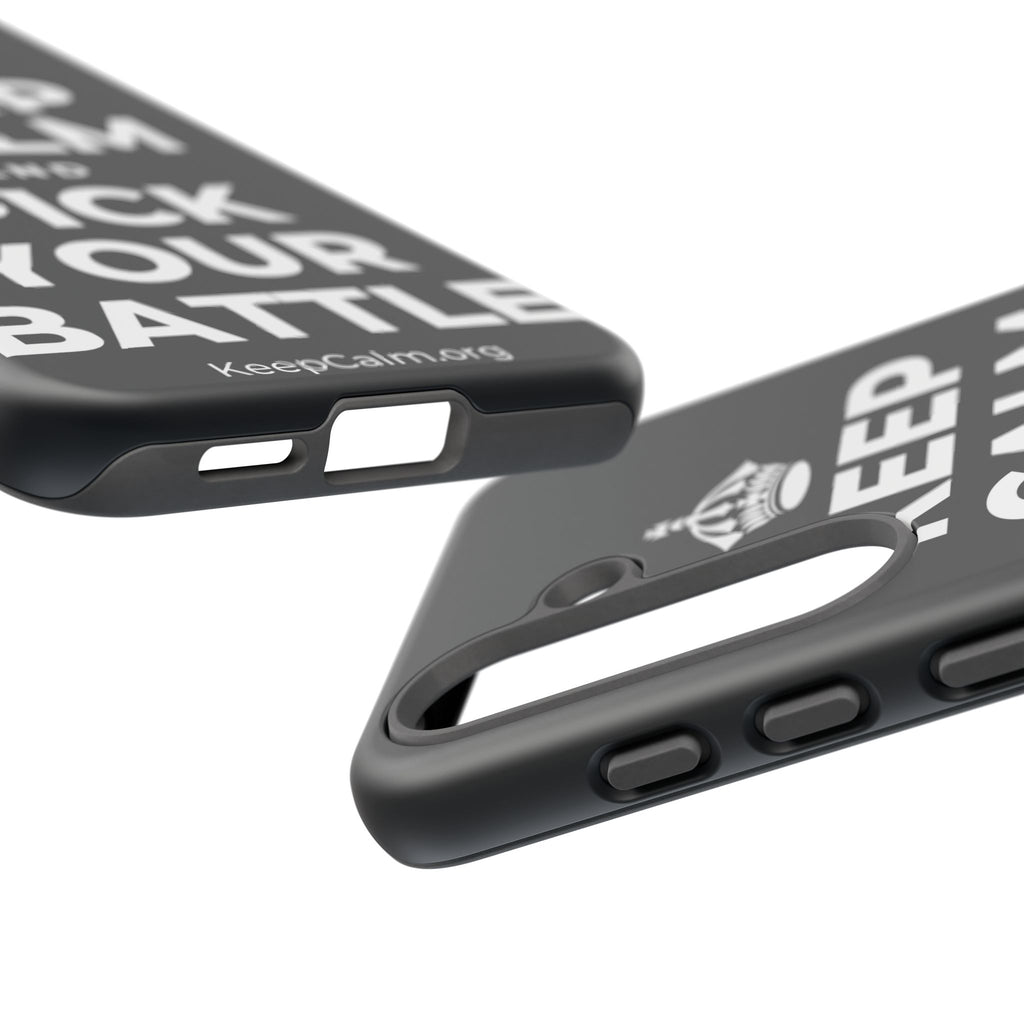 KEEP CALM AND PICK YOUR BATTLE Phone Case (Dark)