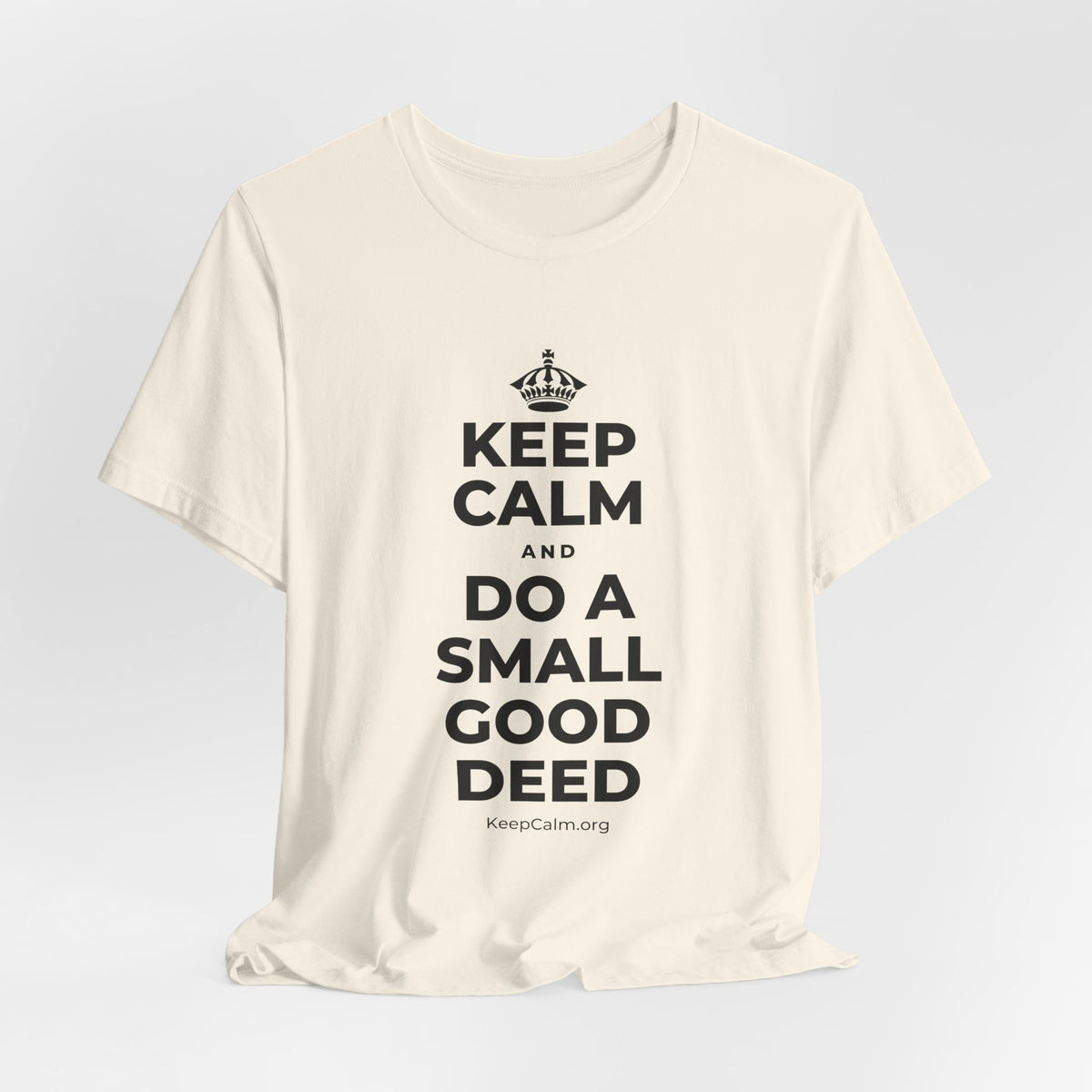 KEEP CALM AND DO A SMALL GOOD DEED T-Shirt (White–Asphalt)