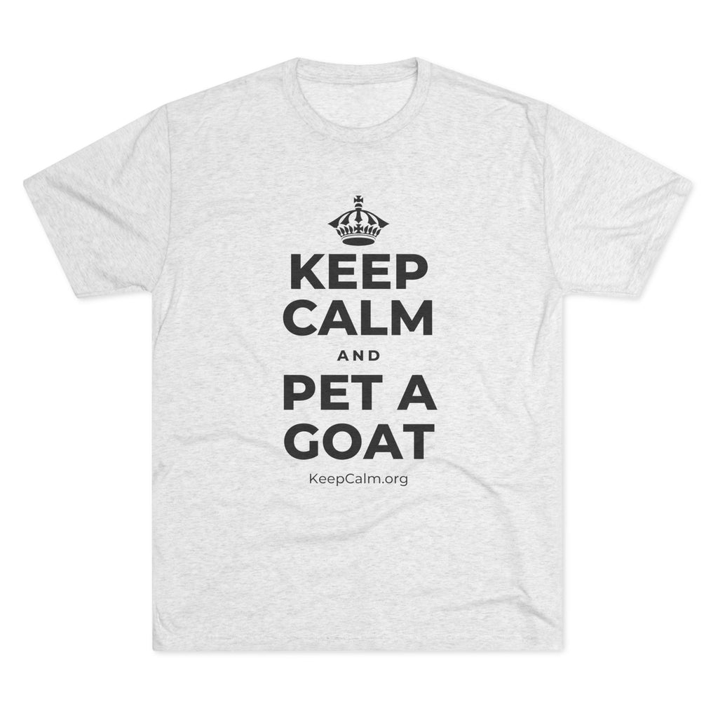 KEEP CALM AND PET A GOAT Tri-Blend Tee