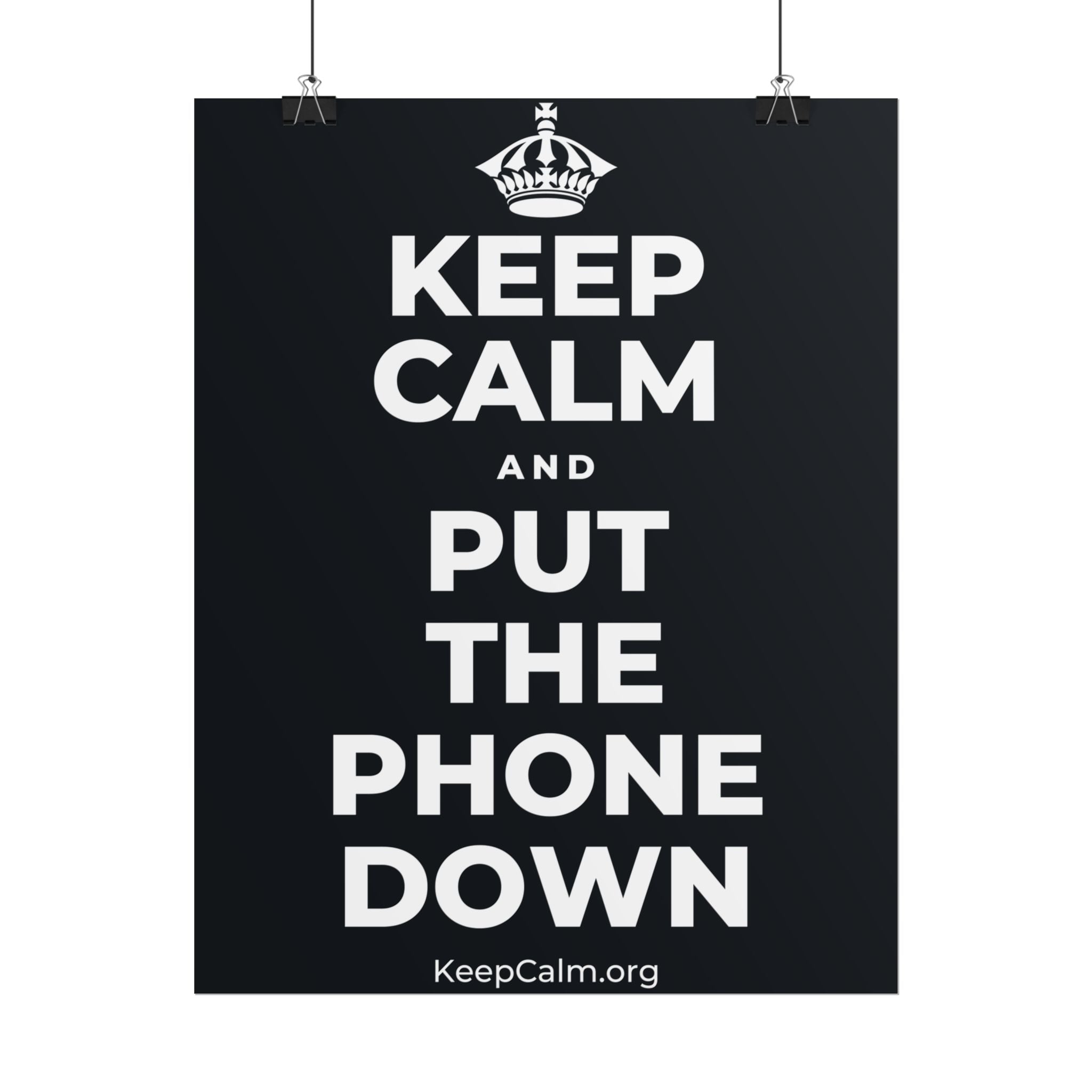 KEEP CALM AND PUT THE PHONE DOWN Poster (Dark)