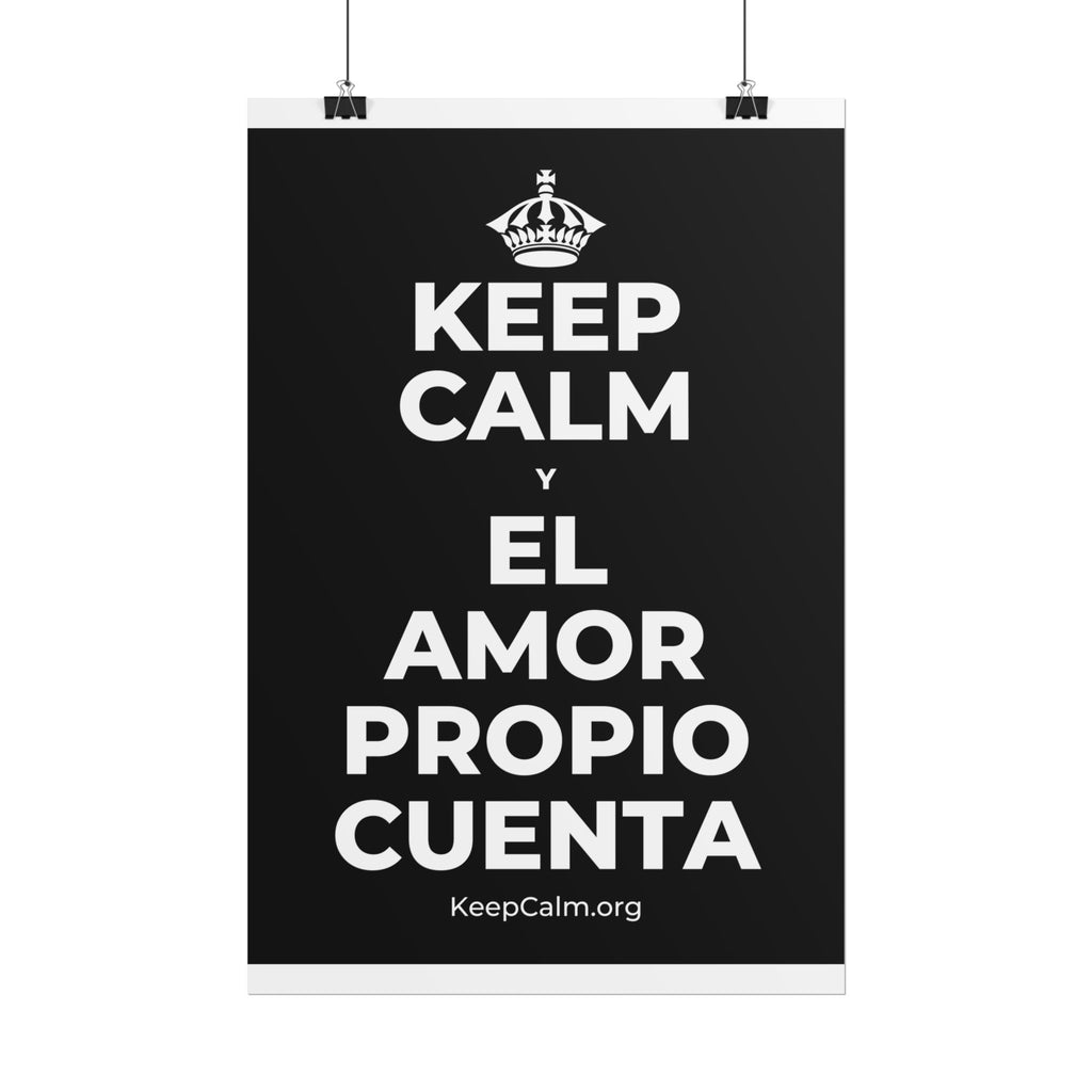 KEEP CALM Y EL AMOR PROPIO CUENTA Poster