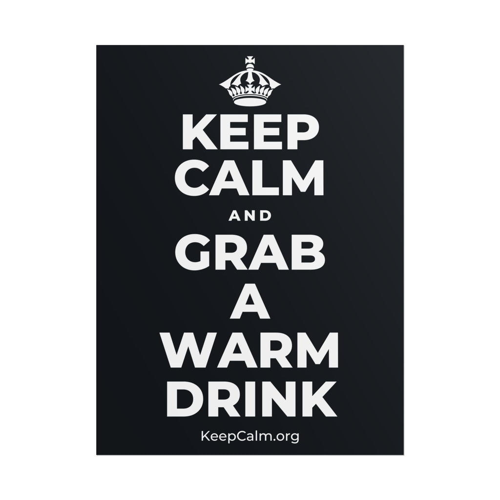 KEEP CALM AND GRAB A WARM DRINK Poster (Dark)