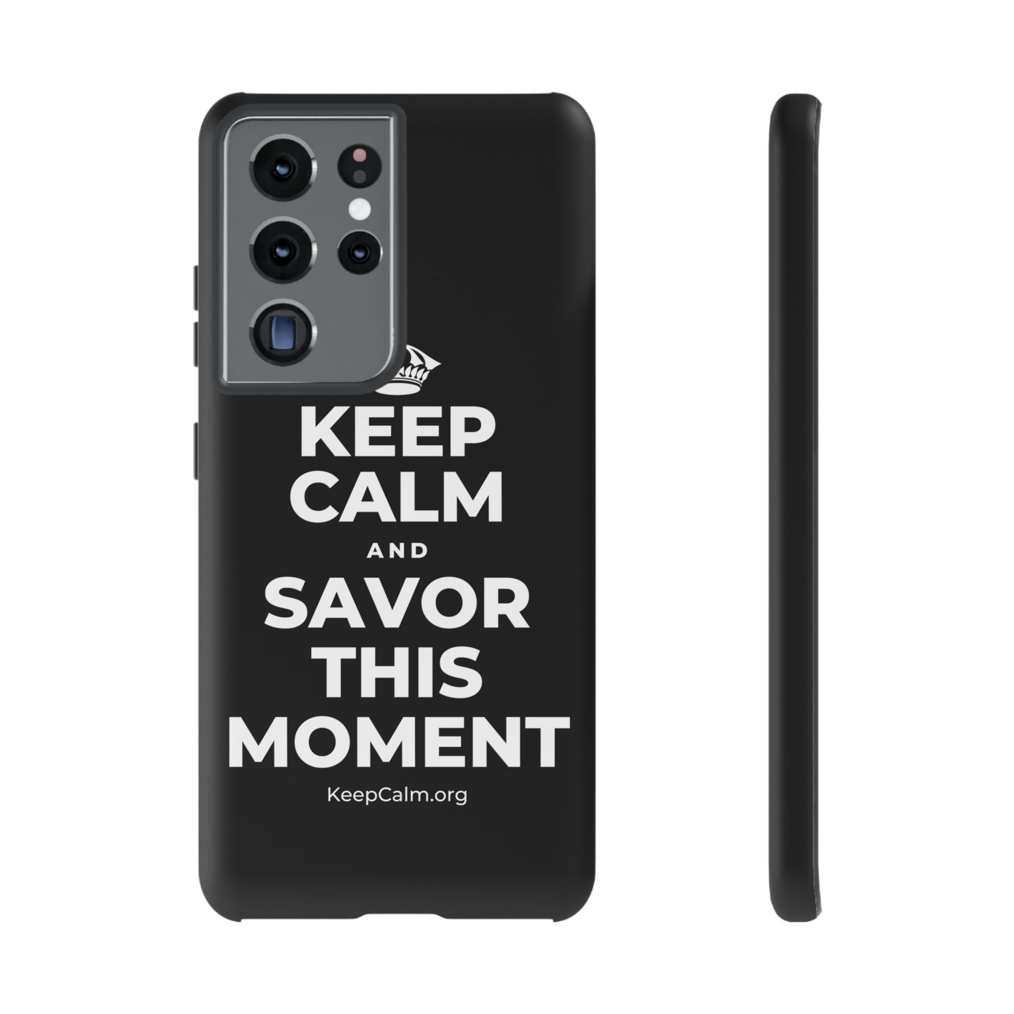 KEEP CALM AND SAVOR THIS MOMENT Phone Case