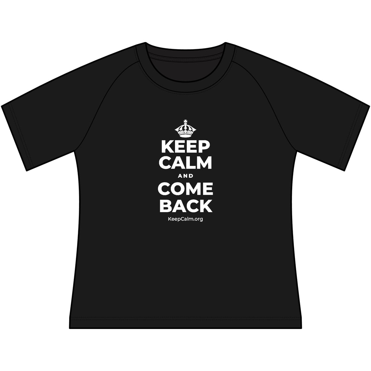 KEEP CALM AND COME BACK Women's Raglan Tee