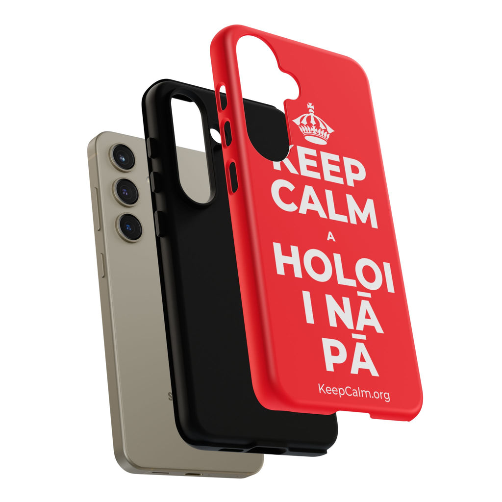 KEEP CALM A HOLOI I NĀ PĀ Phone Case