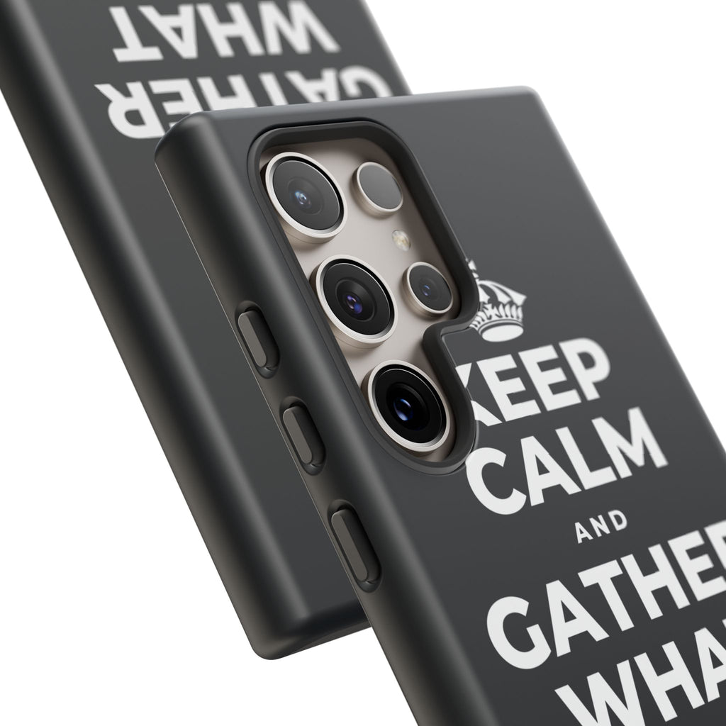 KEEP CALM AND GATHER WHAT YOU'RE GRATEFUL FOR Phone Case (Dark)