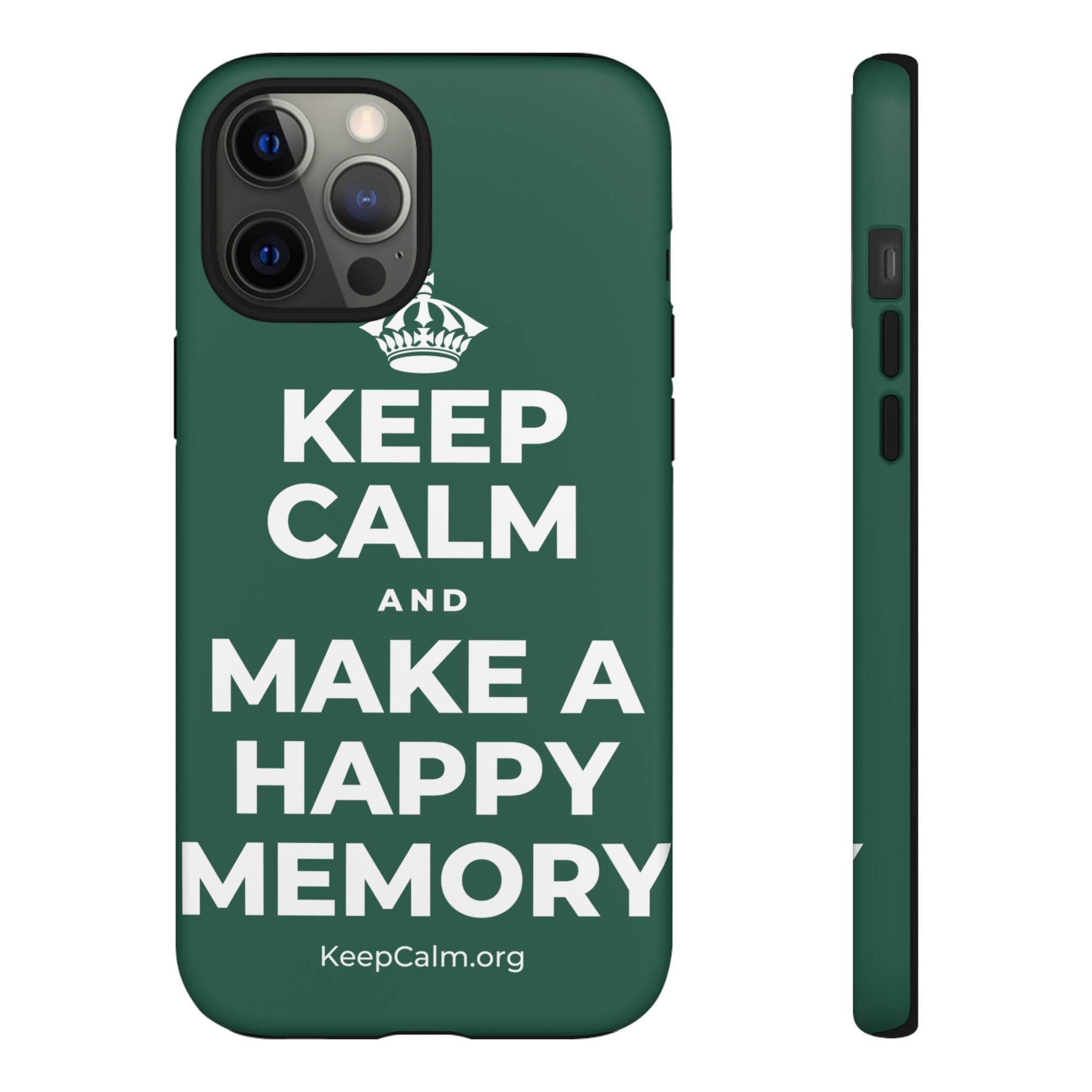 KEEP CALM AND MAKE A HAPPY MEMORY Phone Case