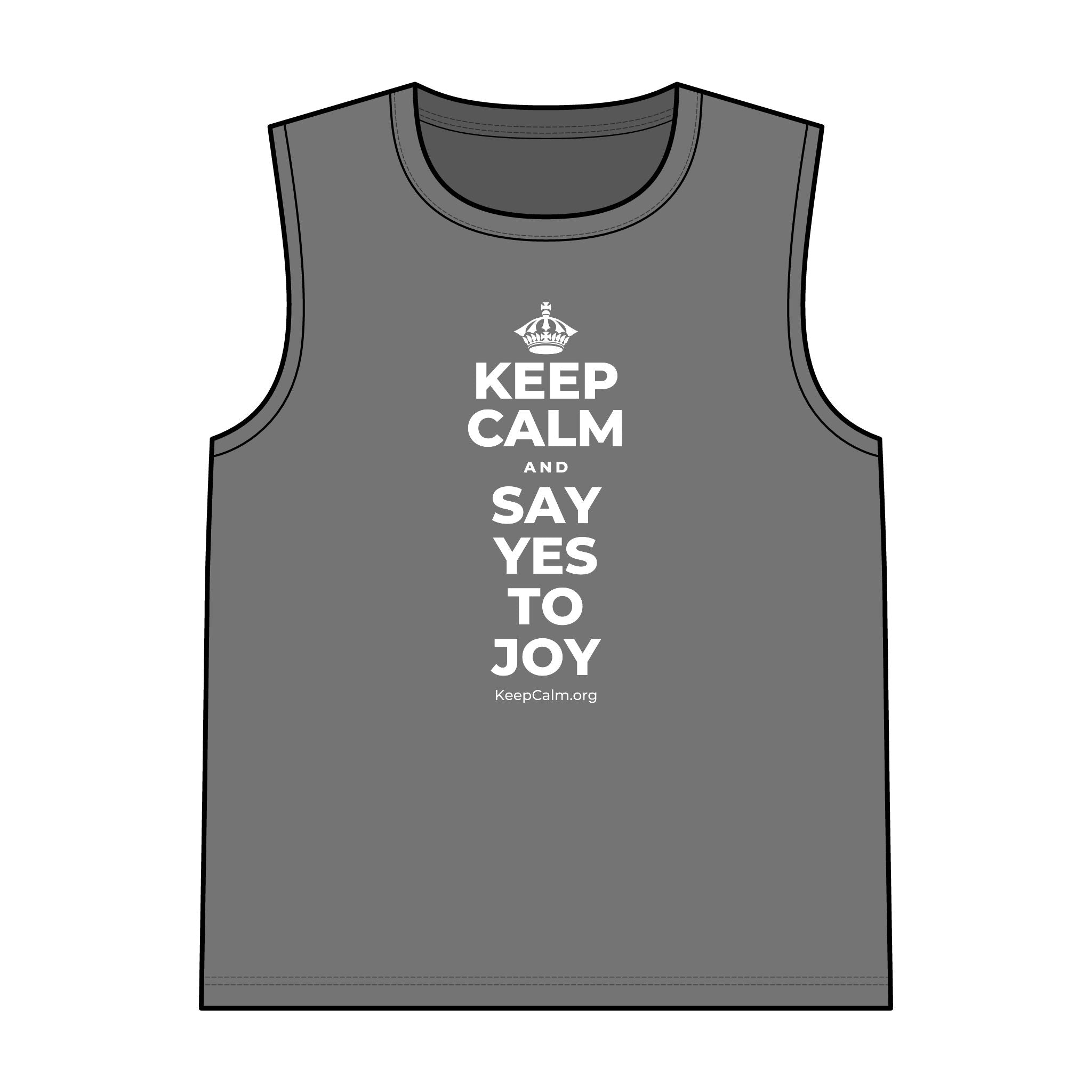 KEEP CALM AND SAY YES TO JOY Tank Top