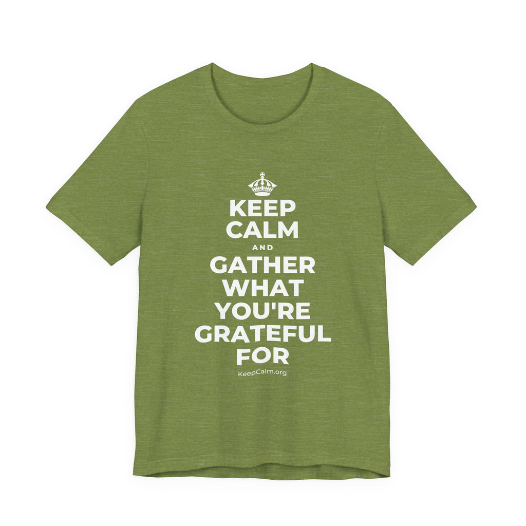 KEEP CALM AND GATHER WHAT YOU'RE GRATEFUL FOR T-Shirt (Baby Blue–Silver)