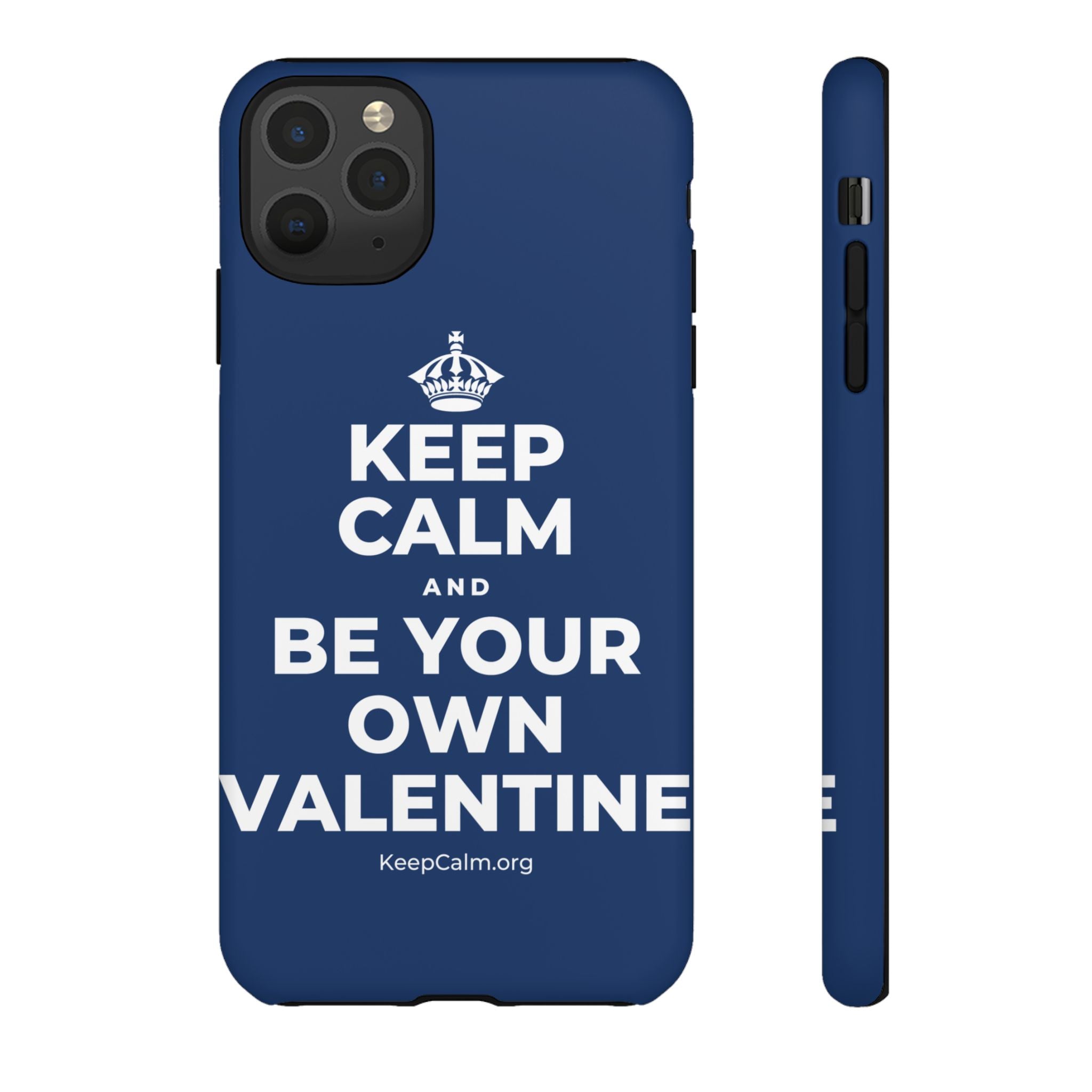 KEEP CALM AND BE YOUR OWN VALENTINE Phone Case