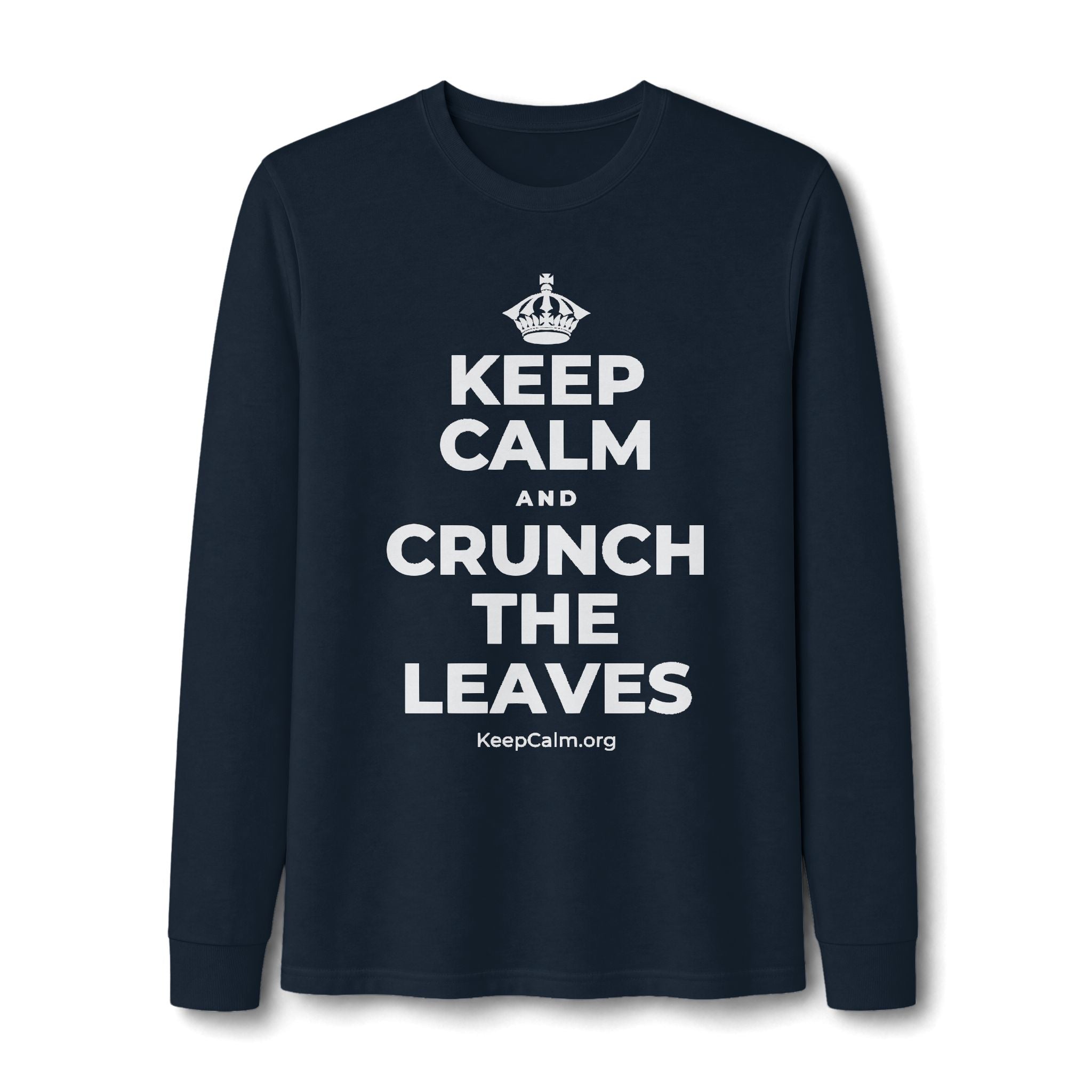 KEEP CALM AND CRUNCH THE LEAVES Long Sleeve Tee