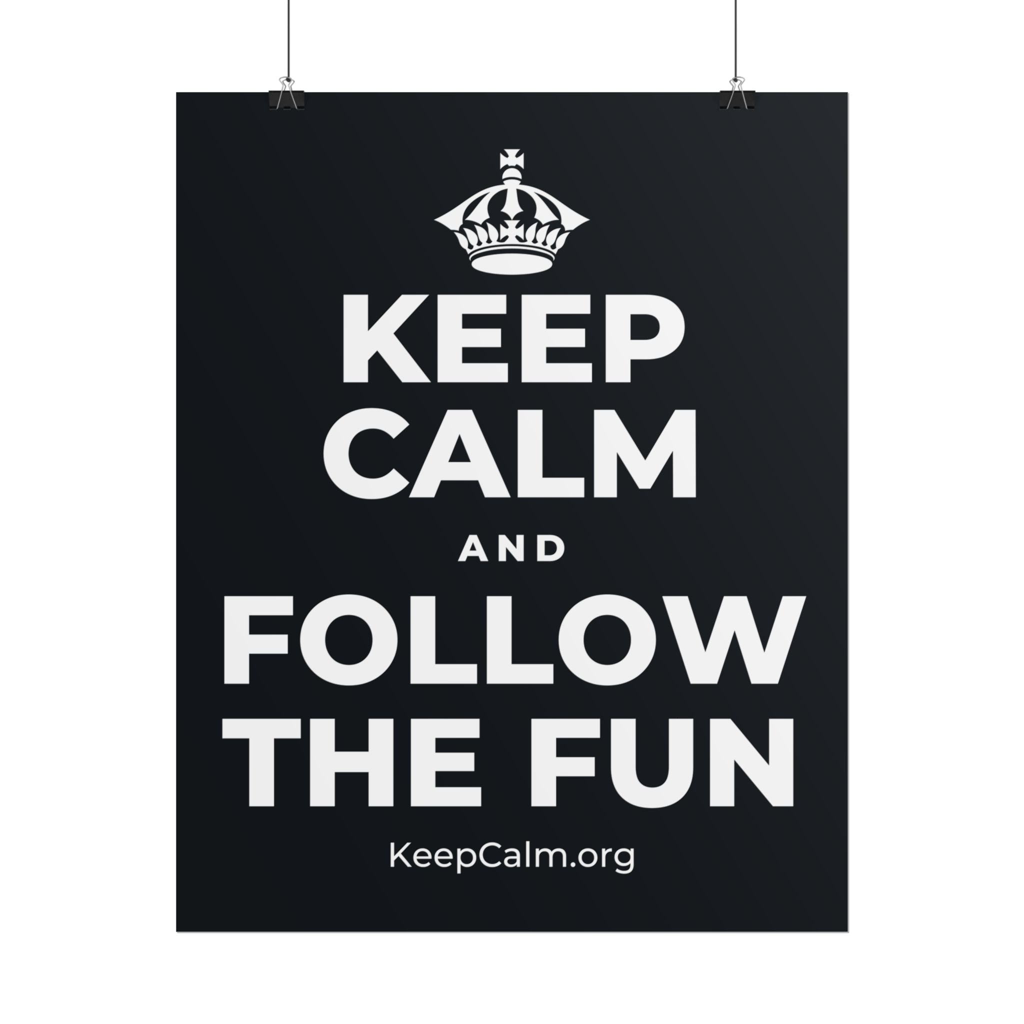 KEEP CALM AND FOLLOW THE FUN Poster (Dark)