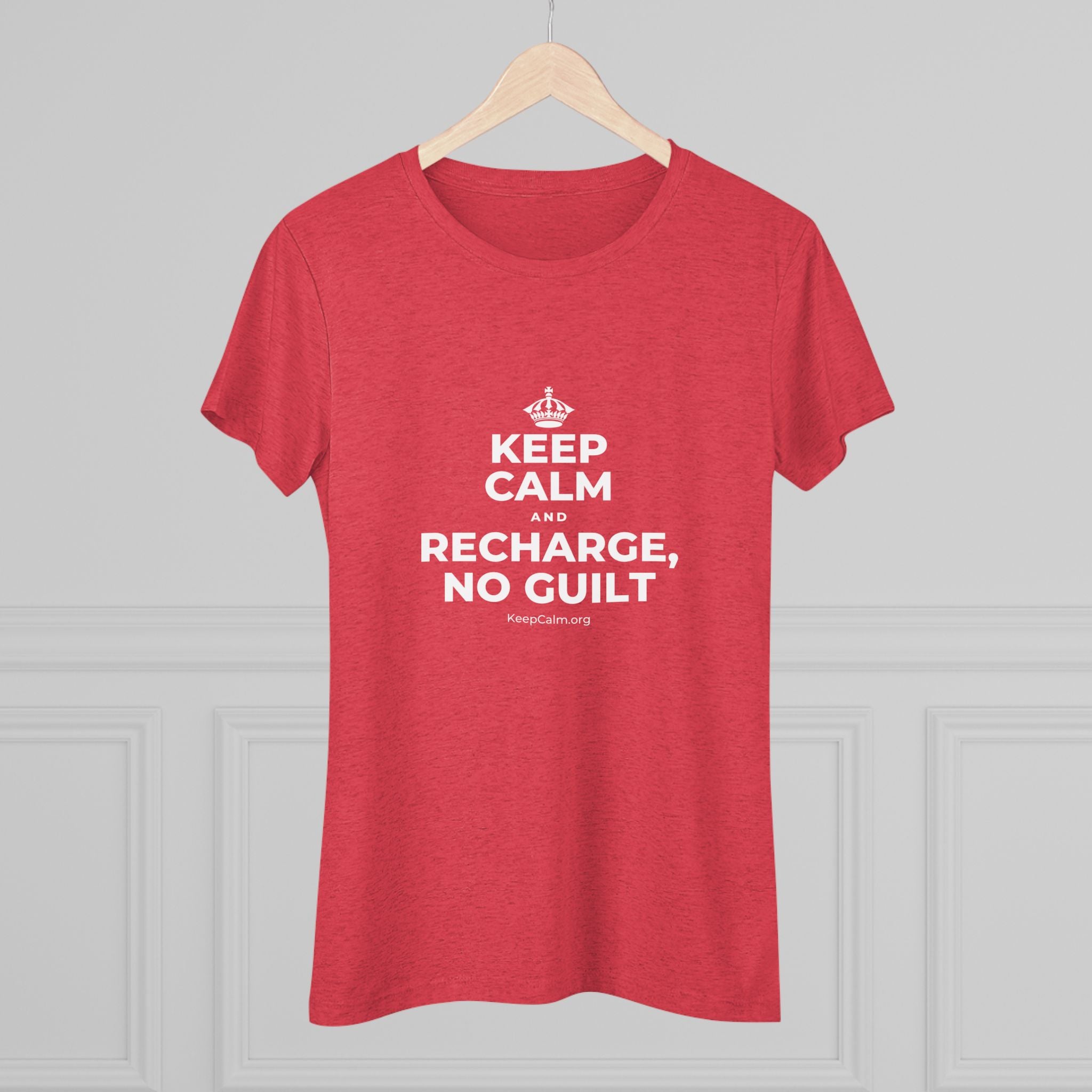 KEEP CALM AND RECHARGE, NO GUILT Women's Tri-Blend Tee