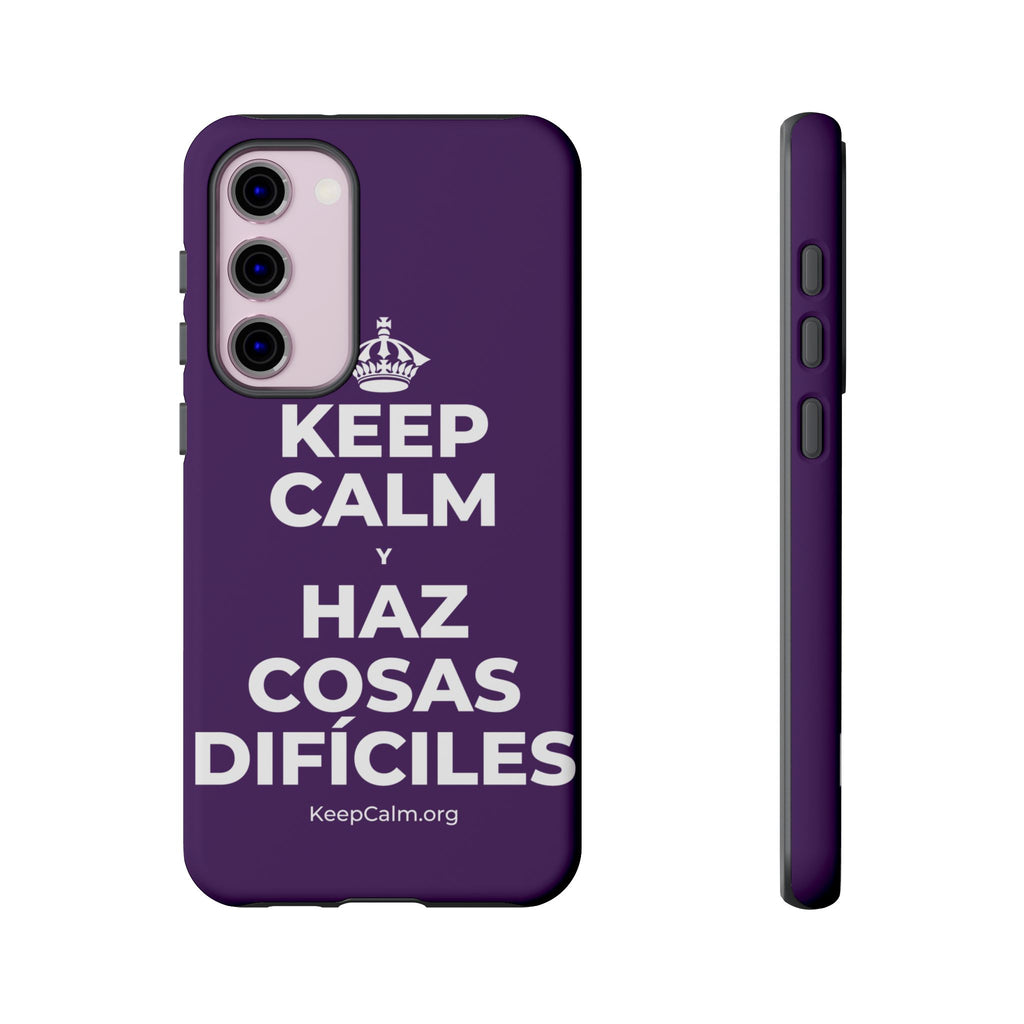 KEEP CALM Y HAZ COSAS DIFÍCILES Phone Case