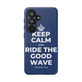 KEEP CALM AND RIDE THE GOOD WAVE Phone Case