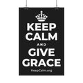 KEEP CALM AND GIVE GRACE Satin Poster