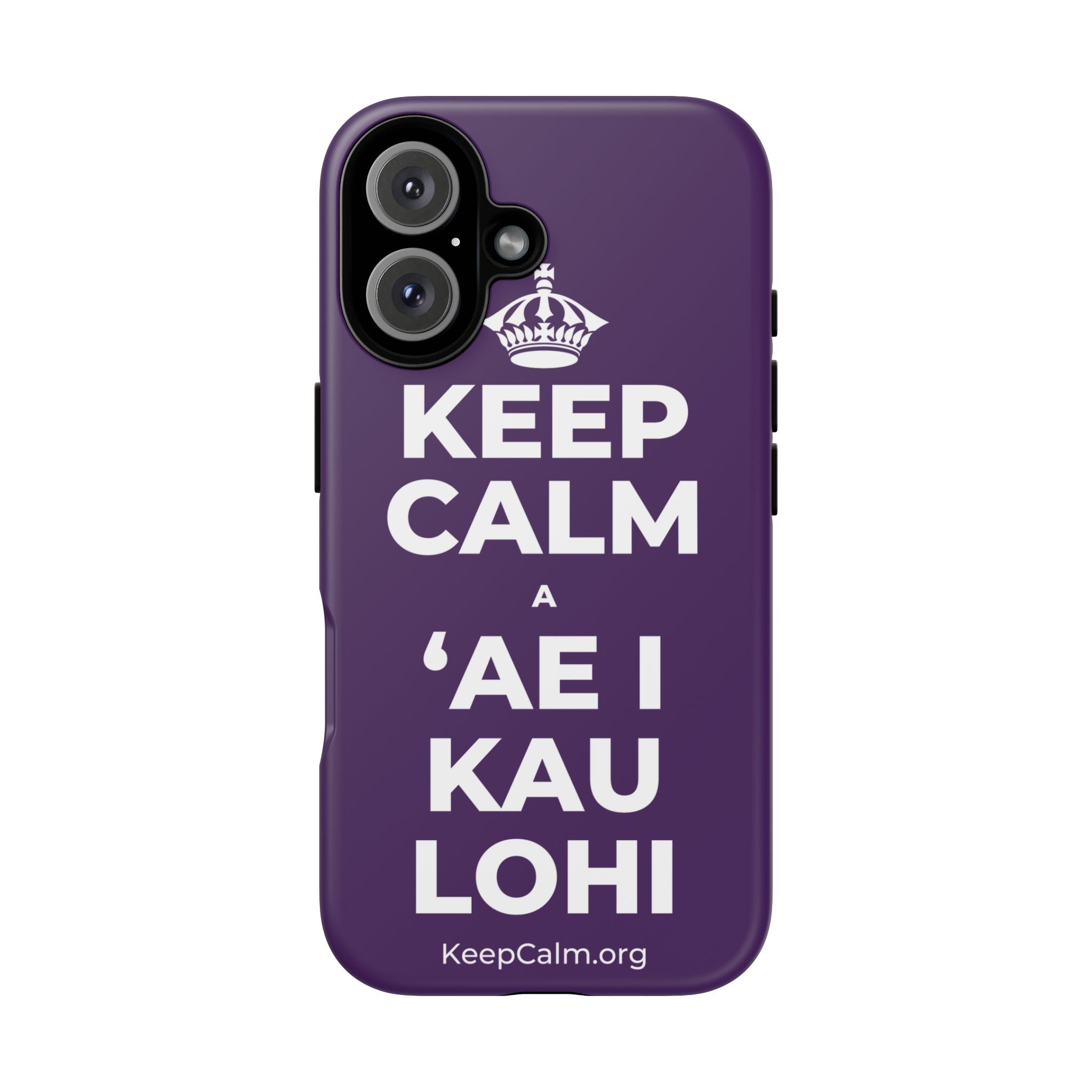 KEEP CALM A ʻAE I KAU LOHI Phone Case