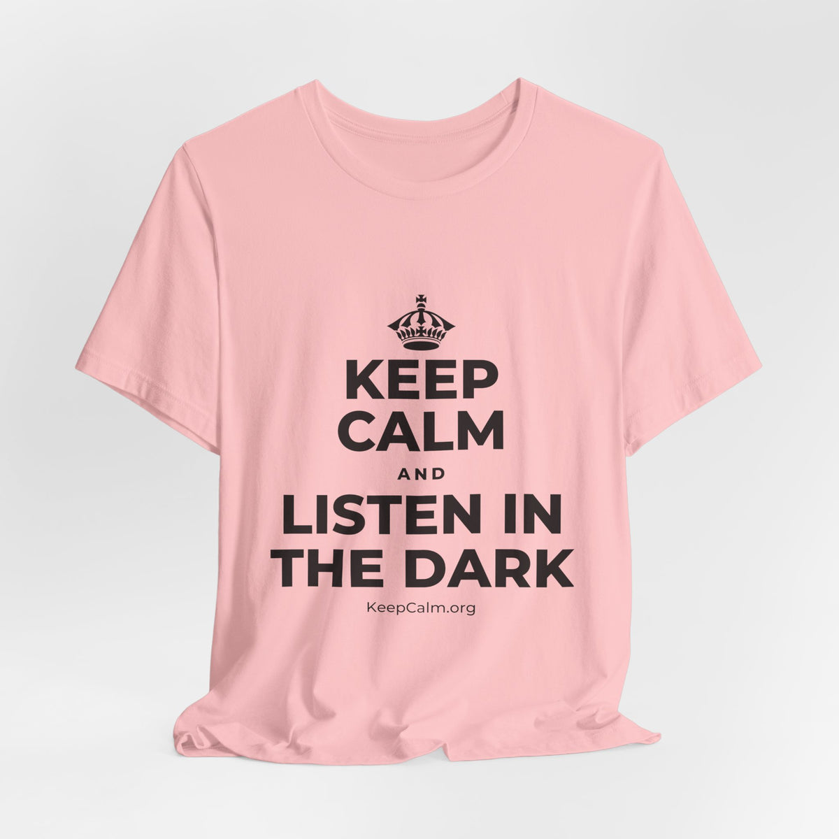 KEEP CALM AND LISTEN IN THE DARK T-Shirt (White–Asphalt)