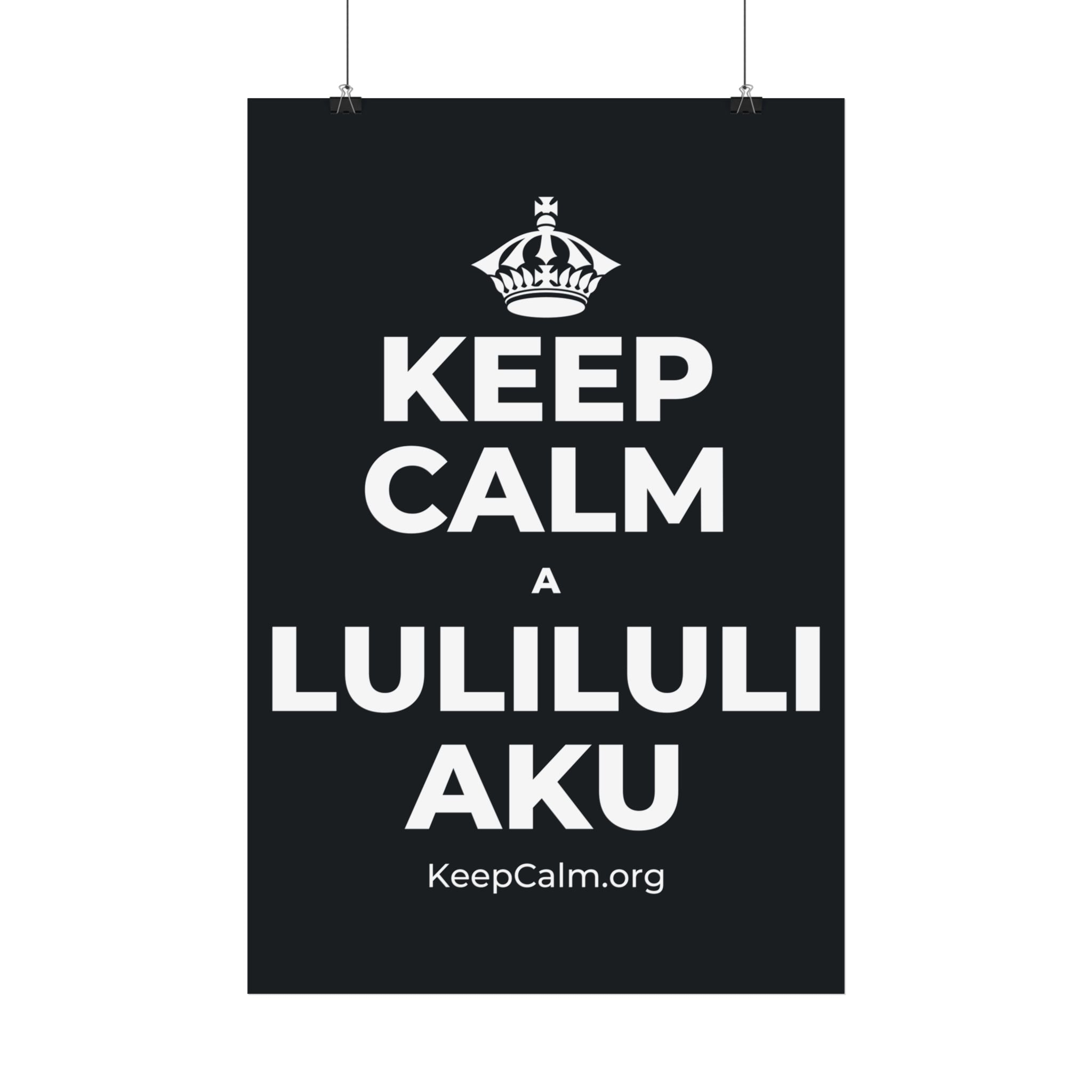 KEEP CALM A LULILULI AKU Satin Poster (Dark)