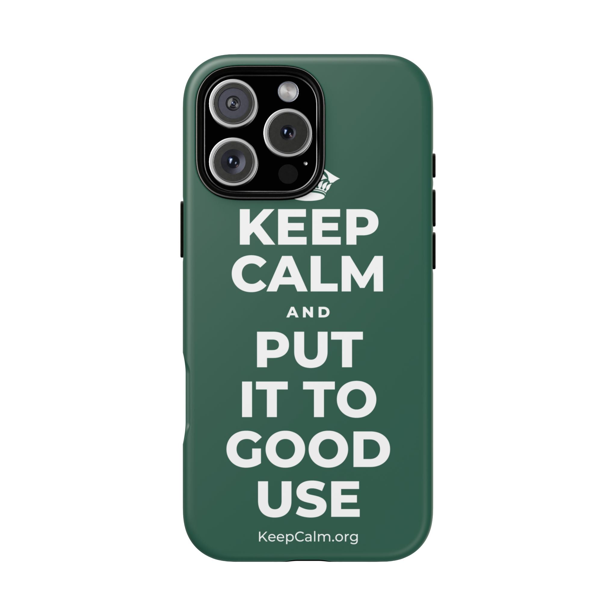 KEEP CALM AND PUT IT TO GOOD USE Phone Case