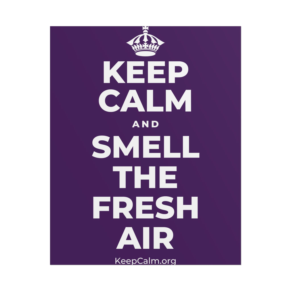 KEEP CALM AND SMELL THE FRESH AIR Poster