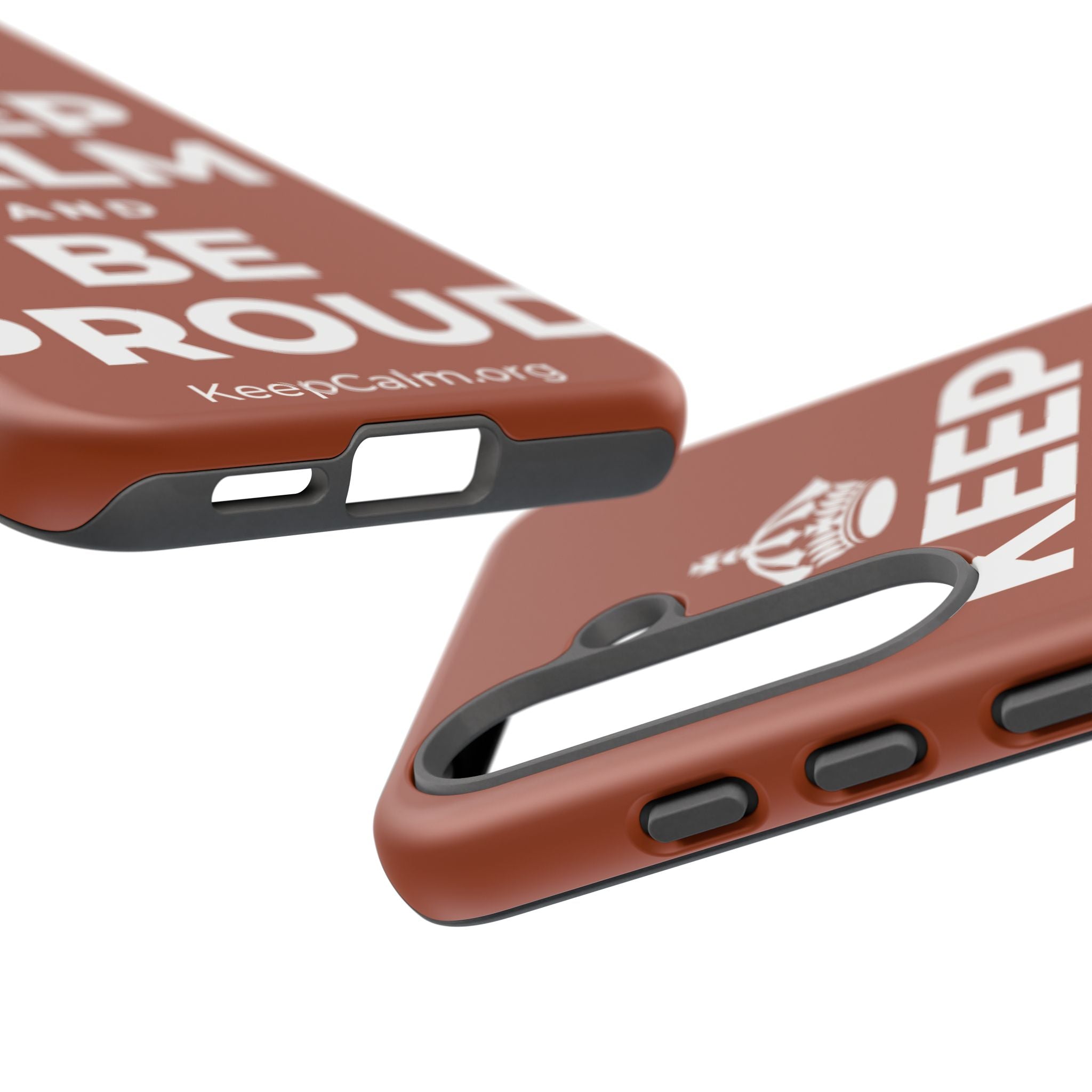 KEEP CALM AND BE PROUD Phone Case