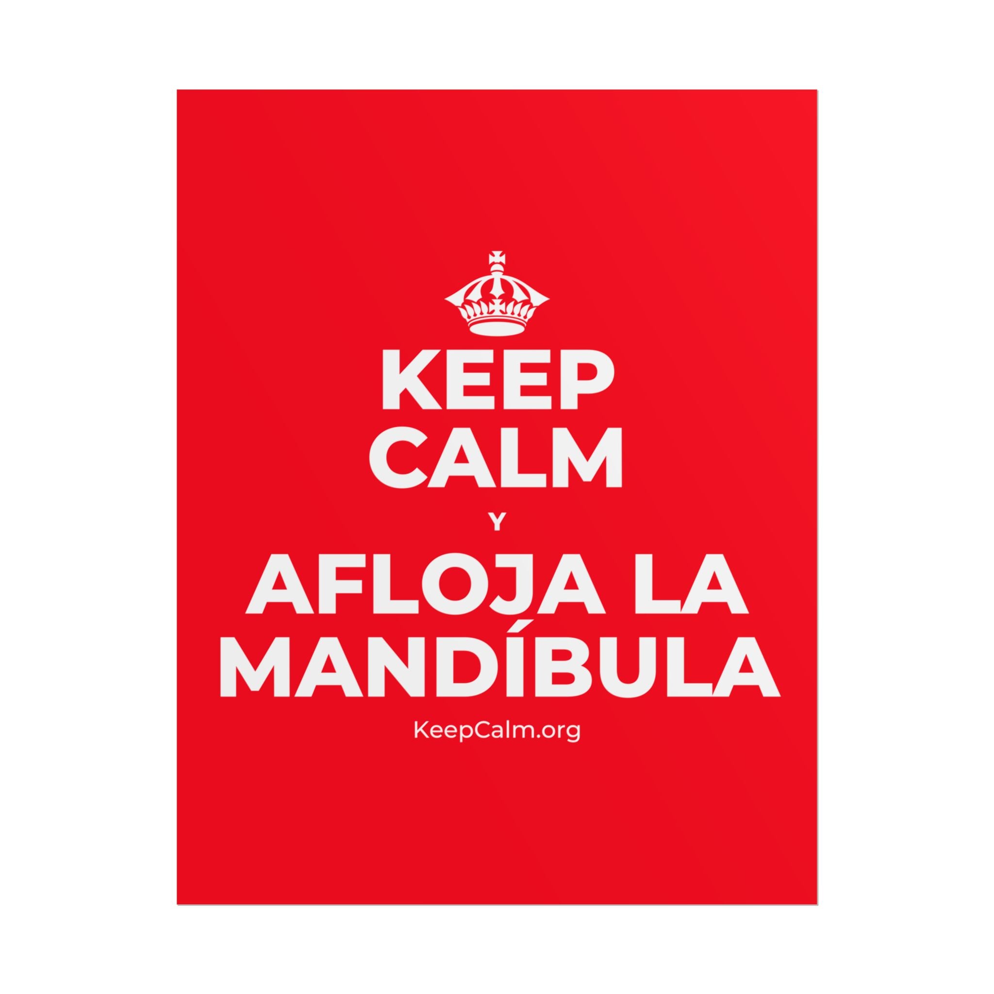 KEEP CALM Y AFLOJA LA MANDÍBULA Poster