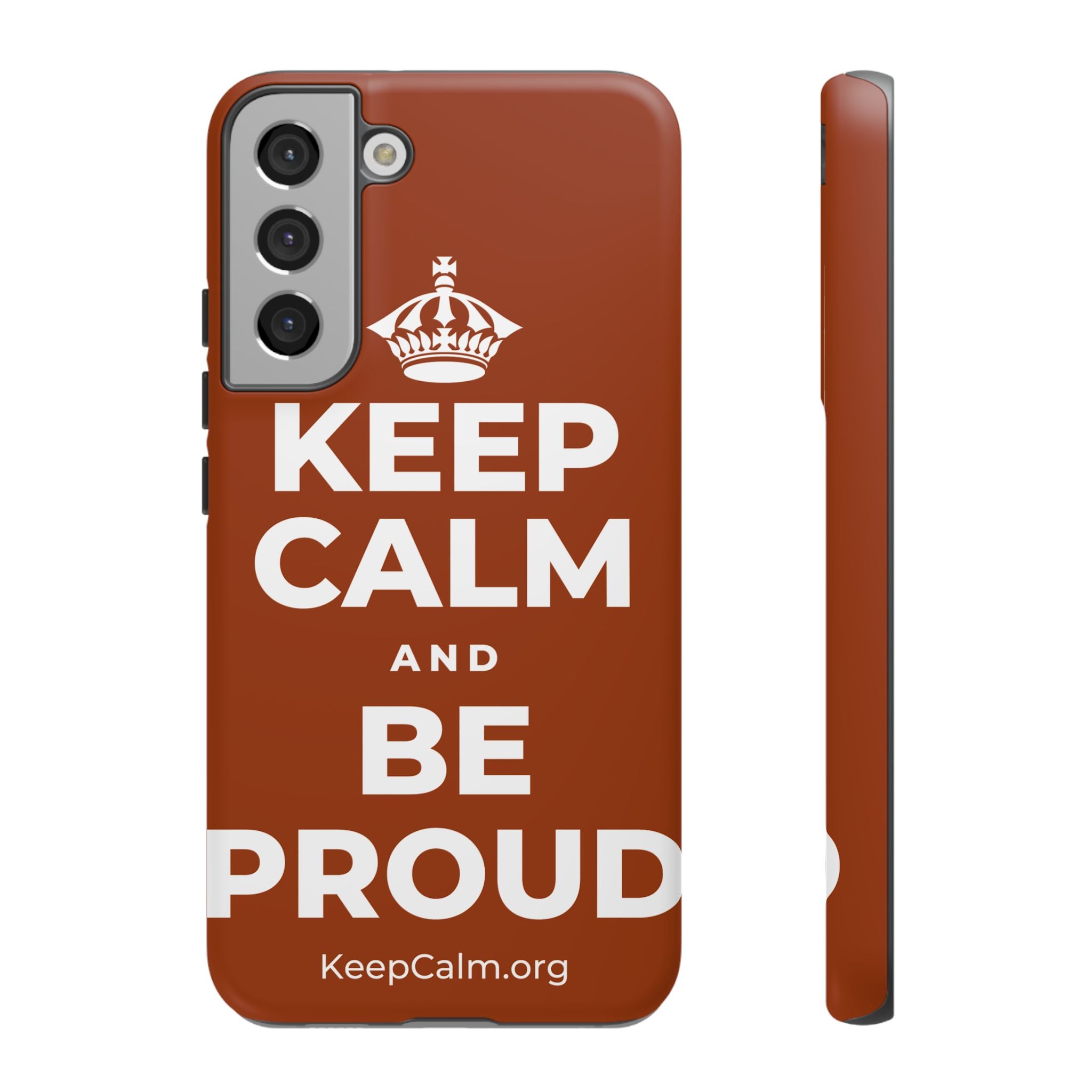 KEEP CALM AND BE PROUD Phone Case