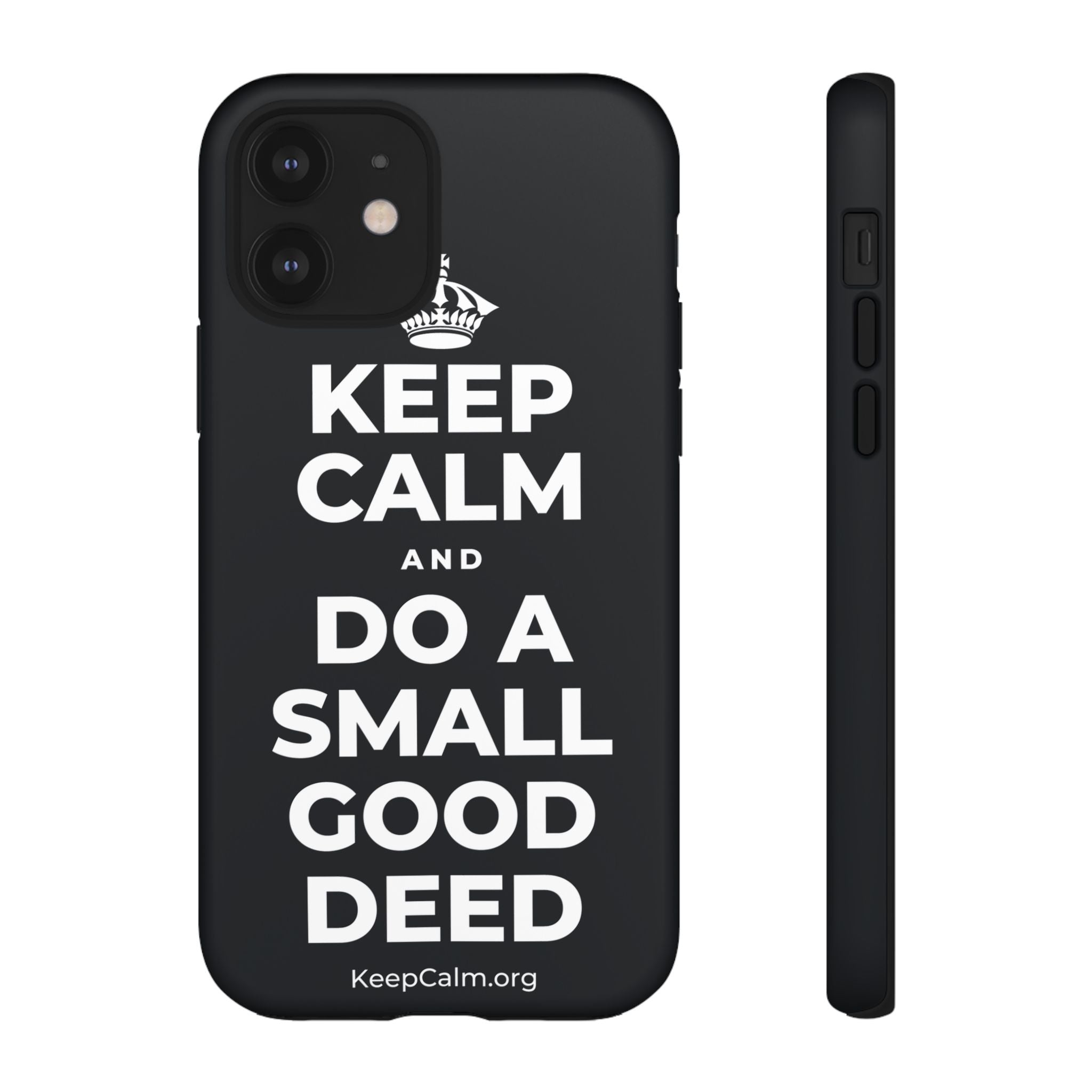 KEEP CALM AND DO A SMALL GOOD DEED Phone Case (Dark)