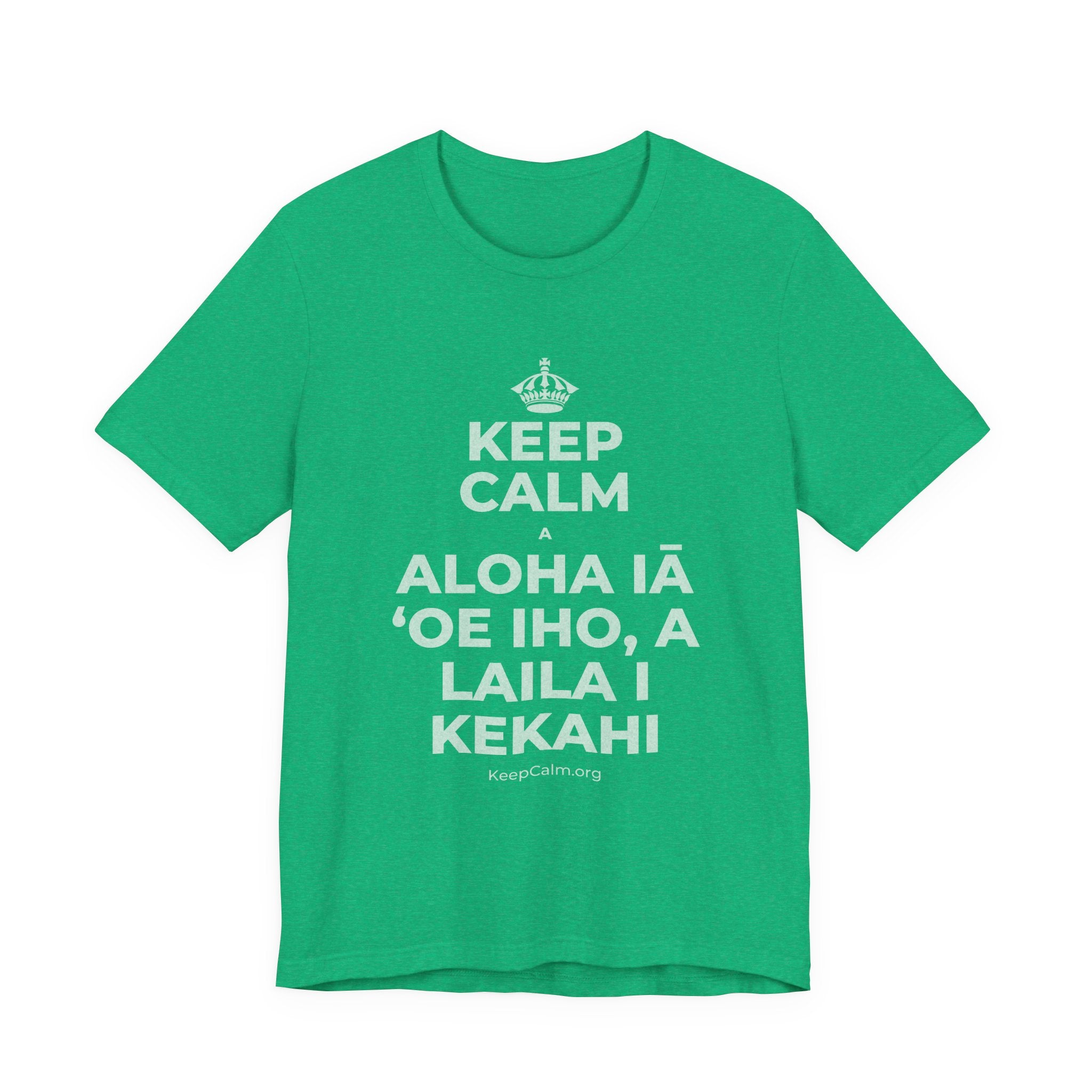 KEEP CALM A ALOHA IĀ ʻOE IHO, A LAILA I KEKAHI T-Shirt (Baby Blue–Silver)