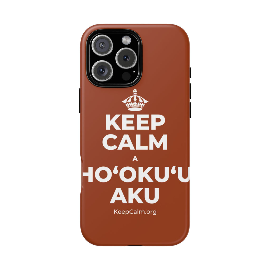 KEEP CALM A HOʻOKUʻU AKU Phone Case