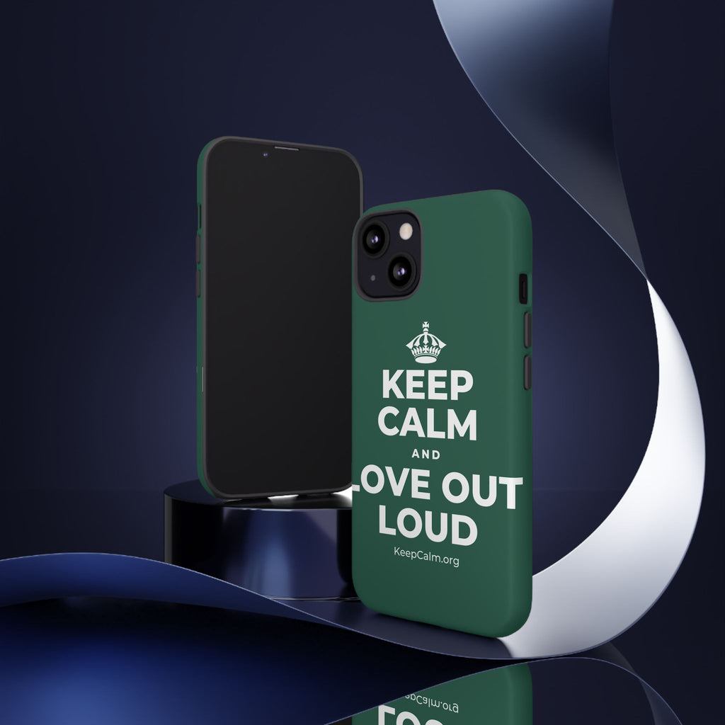 KEEP CALM AND LOVE OUT LOUD Phone Case