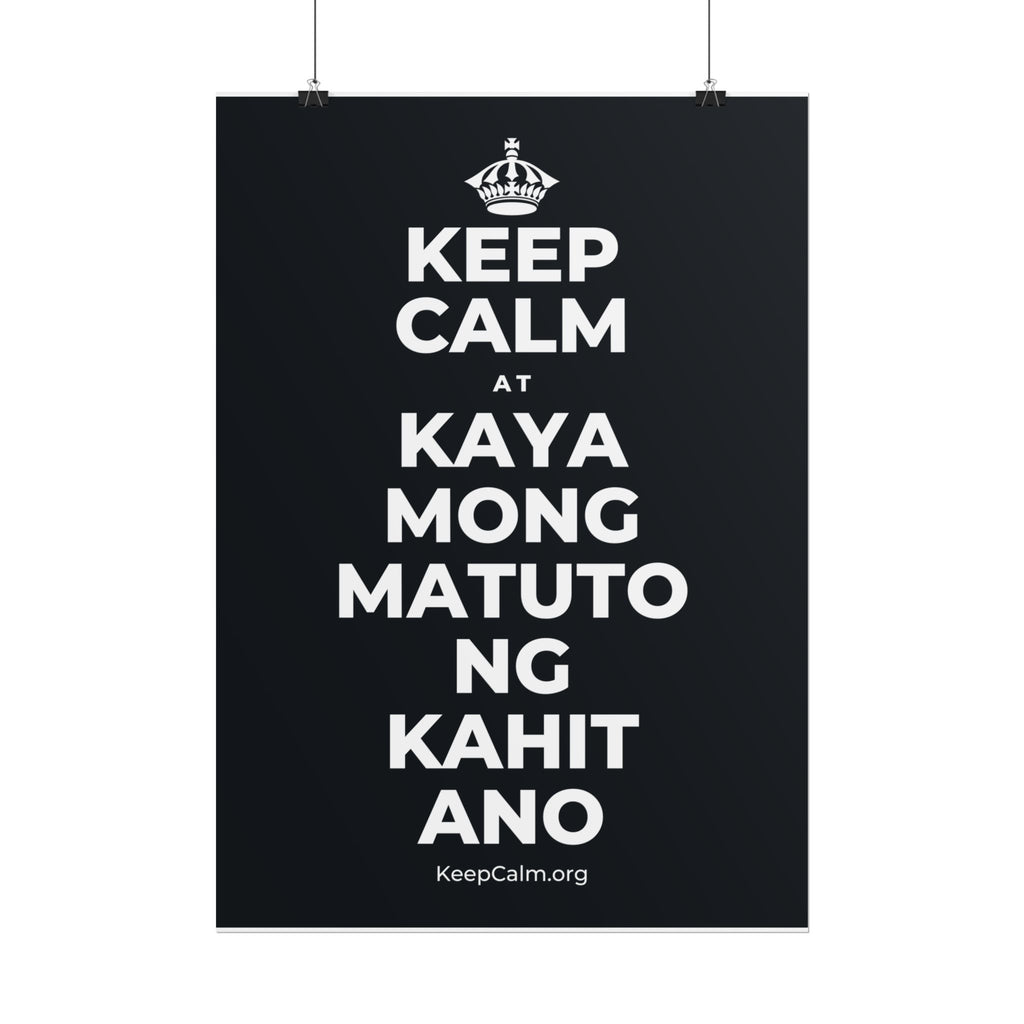 KEEP CALM AT KAYA MONG MATUTO NG KAHIT ANO Poster (Dark)