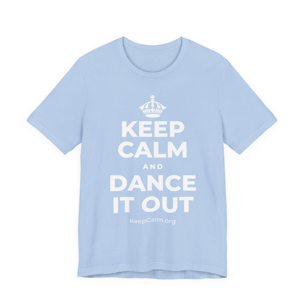 KEEP CALM AND DANCE IT OUT T-Shirt (Baby Blue–Silver)