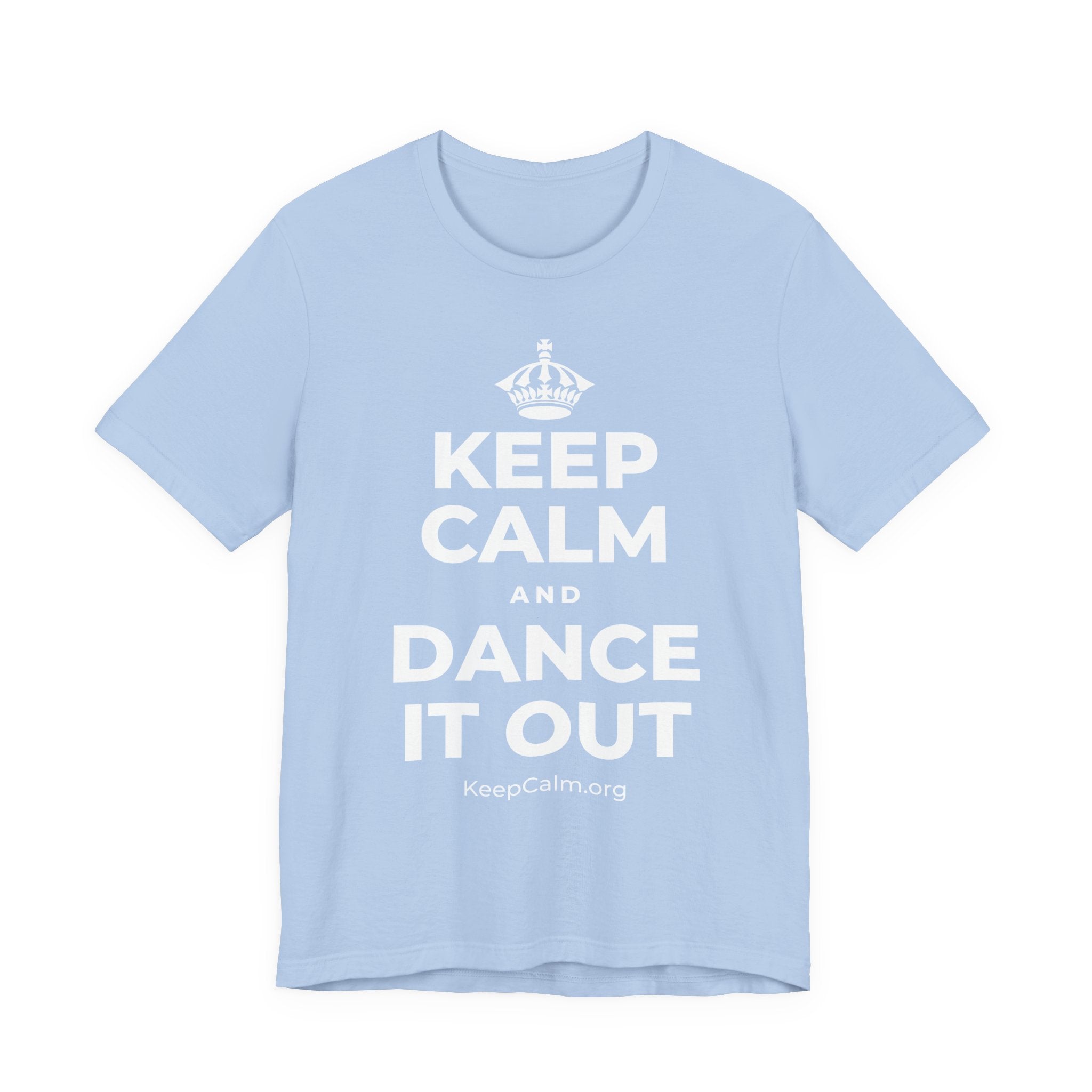 KEEP CALM AND DANCE IT OUT T-Shirt (Baby Blue–Silver)