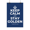 KEEP CALM AND STAY GOLDEN Satin Poster