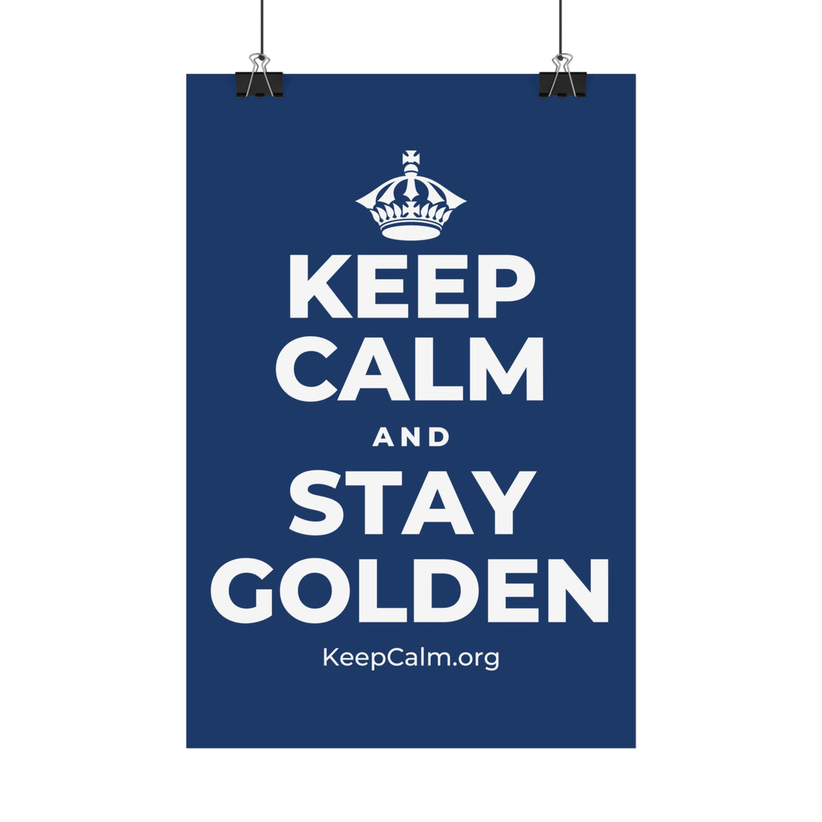 KEEP CALM AND STAY GOLDEN Satin Poster