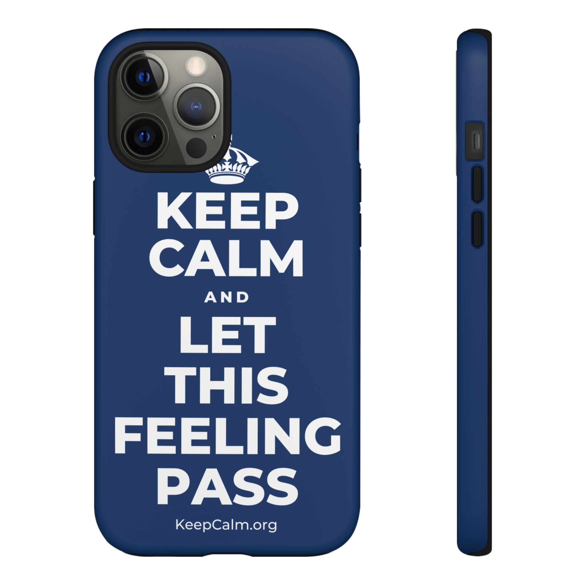 KEEP CALM AND LET THIS FEELING PASS Phone Case