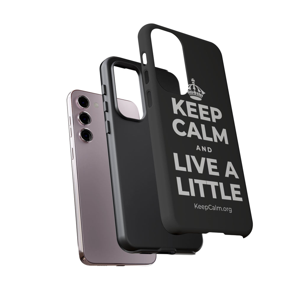 KEEP CALM AND LIVE A LITTLE Phone Case