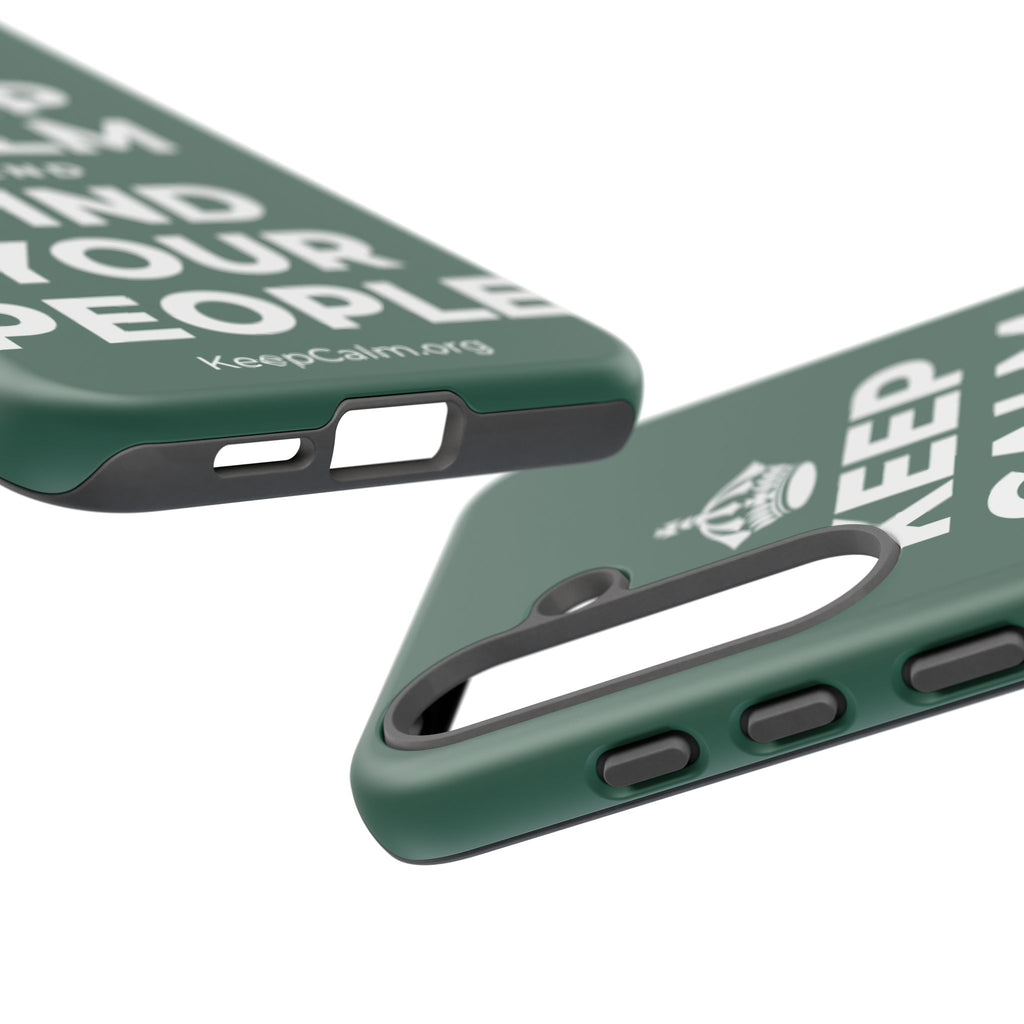 KEEP CALM AND FIND YOUR PEOPLE Phone Case