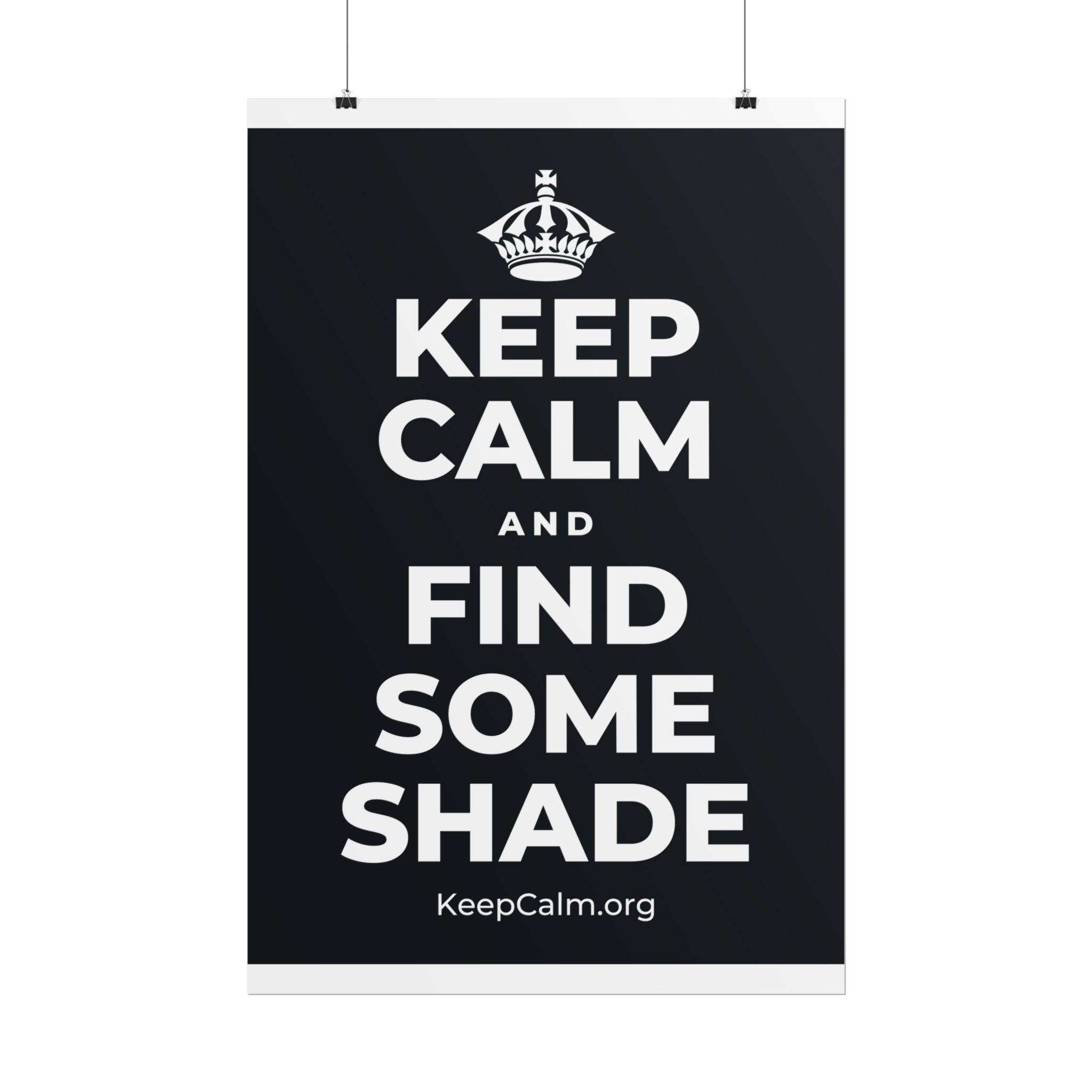 KEEP CALM AND FIND SOME SHADE Poster (Dark)