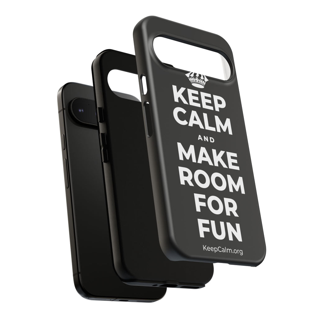 KEEP CALM AND MAKE ROOM FOR FUN Phone Case