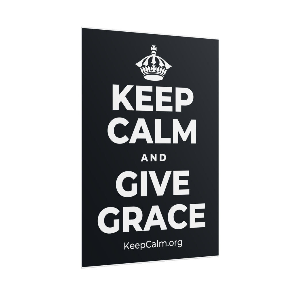 KEEP CALM AND GIVE GRACE Poster (Dark)
