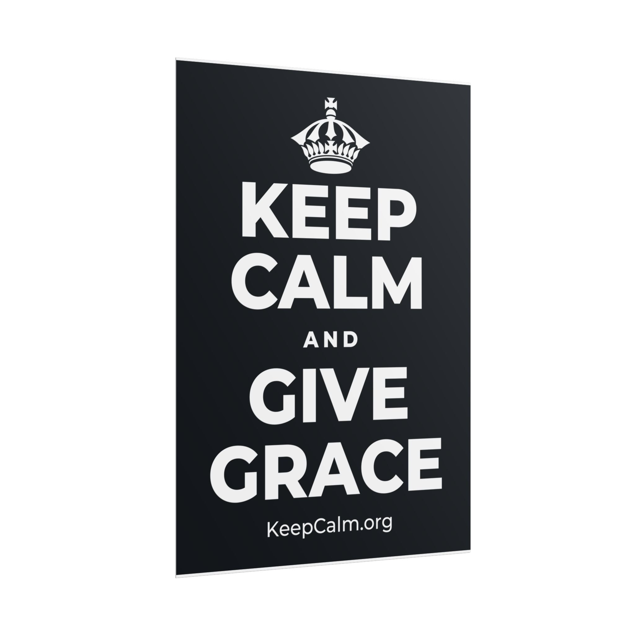 KEEP CALM AND GIVE GRACE Poster (Dark)
