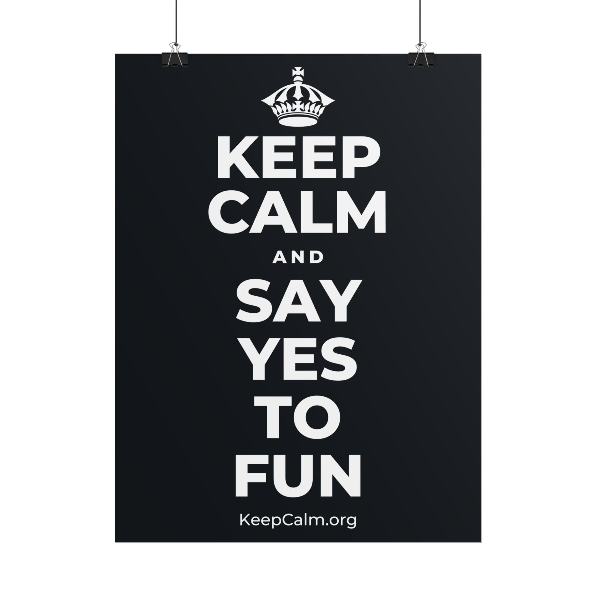 KEEP CALM AND SAY YES TO FUN Poster (Dark)