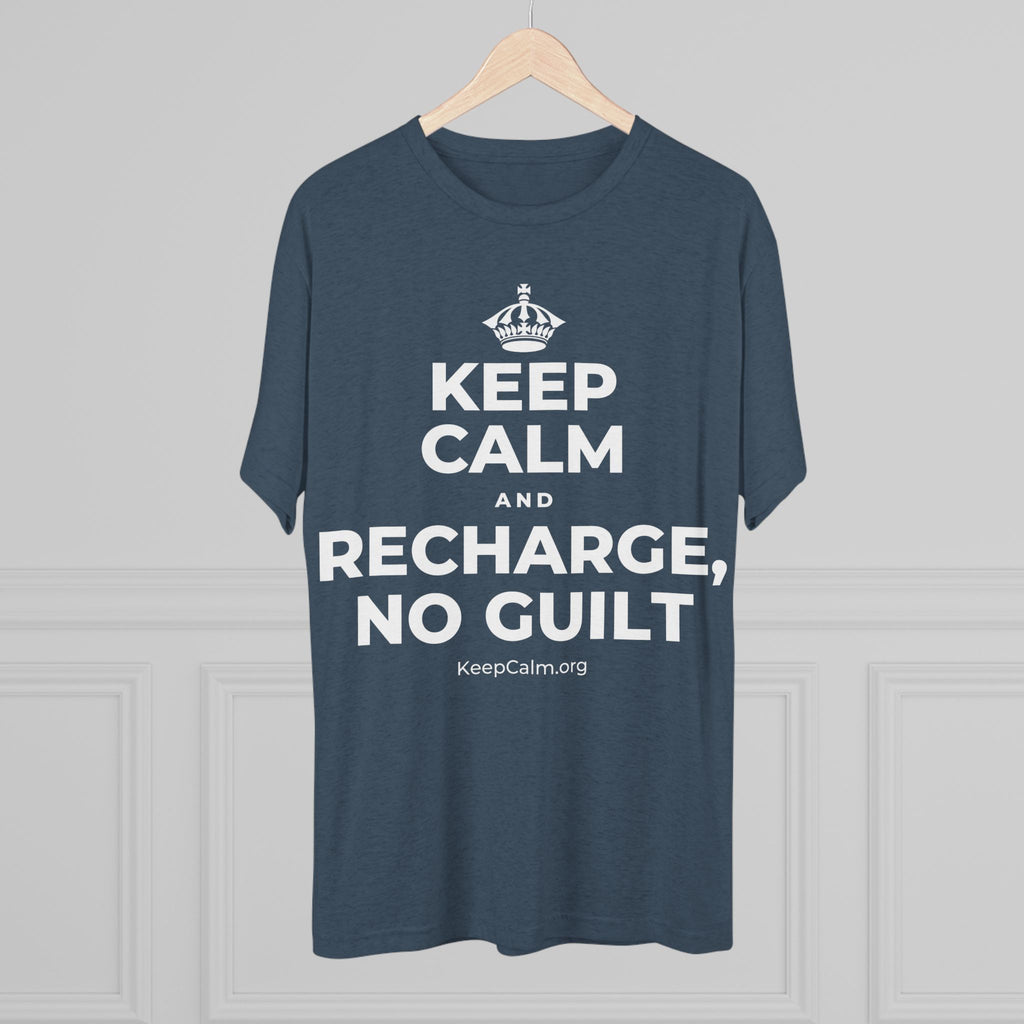 KEEP CALM AND RECHARGE, NO GUILT Tri-Blend Tee